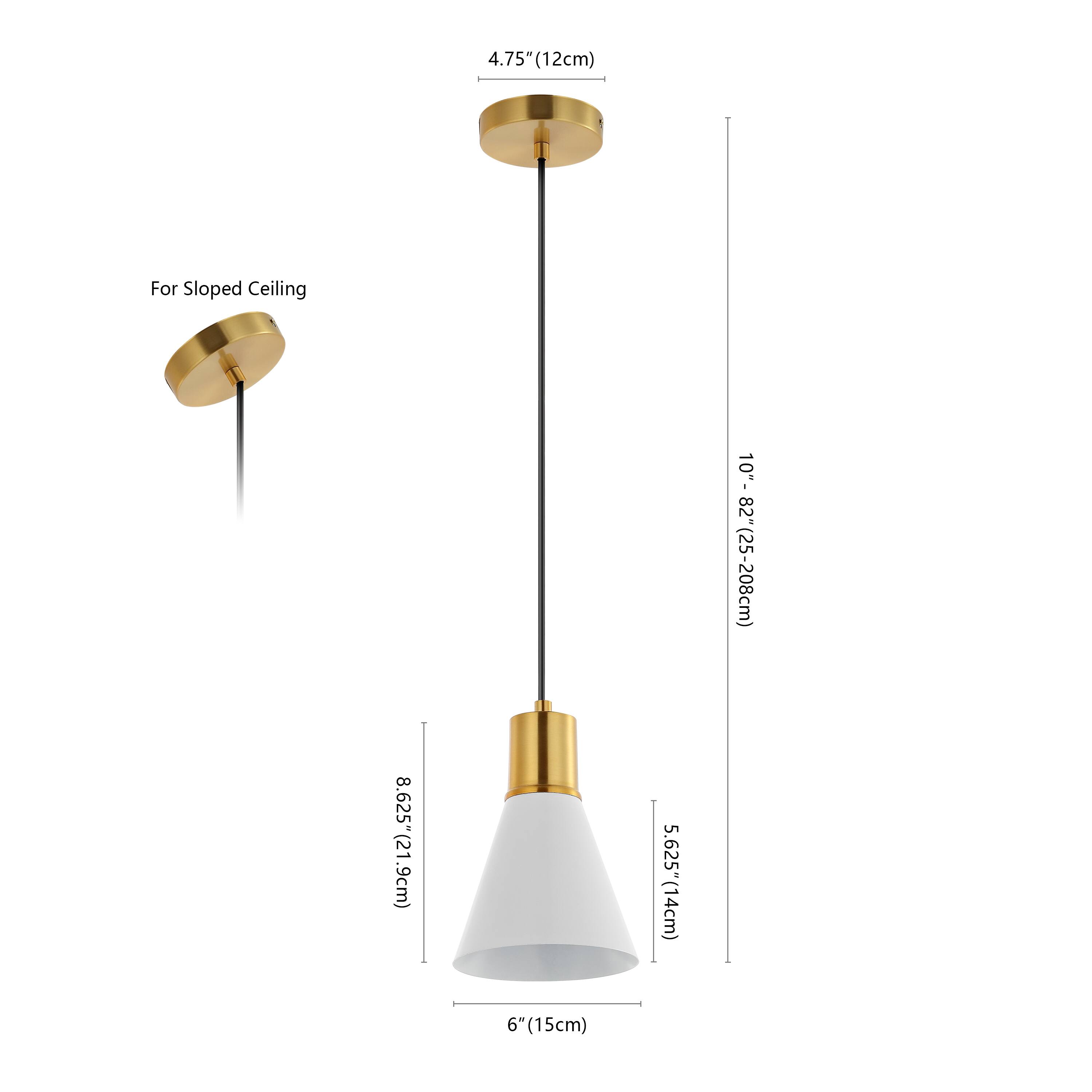 4.75" (12cm) For Sloped Ceiling  
8.625" (21.9cm)  
5.625" (14cm)  
10" - 82" (25-208cm)  
6" (15cm)