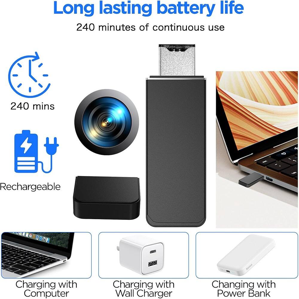 Long lasting battery life  
240 minutes of continuous use  

240 mins  
Rechargeable  

Charging with Computer  
Charging with Wall Charger  
Charging with Power Bank