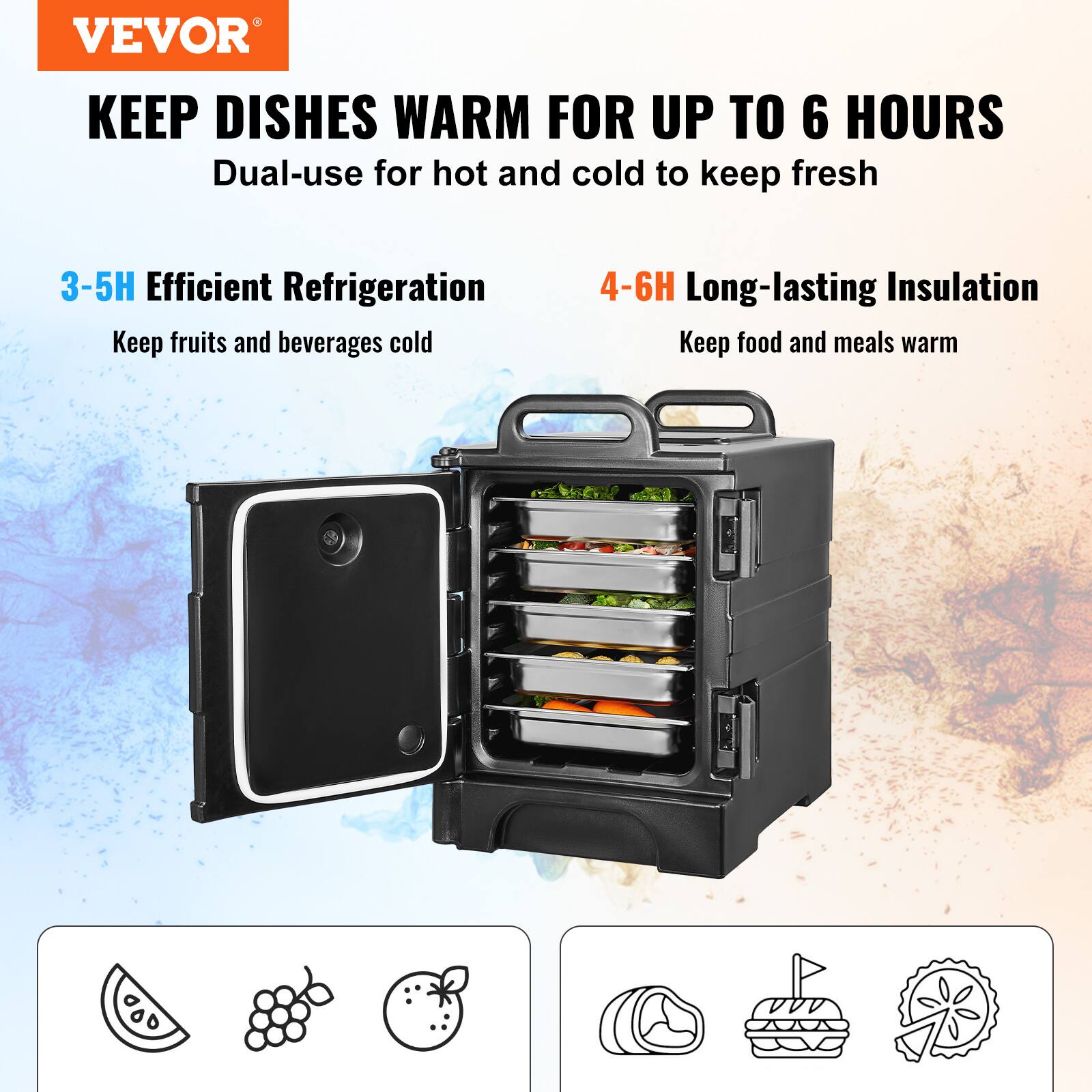 VEVOR KEEP DISHES WARM FOR UP TO 6 HOURS
Dual-use for hot and cold to keep fresh
3-5H Efficient Refrigeration
Keep fruits and beverages cold
4-6H Long-lasting Insulation
Keep food and meals warm