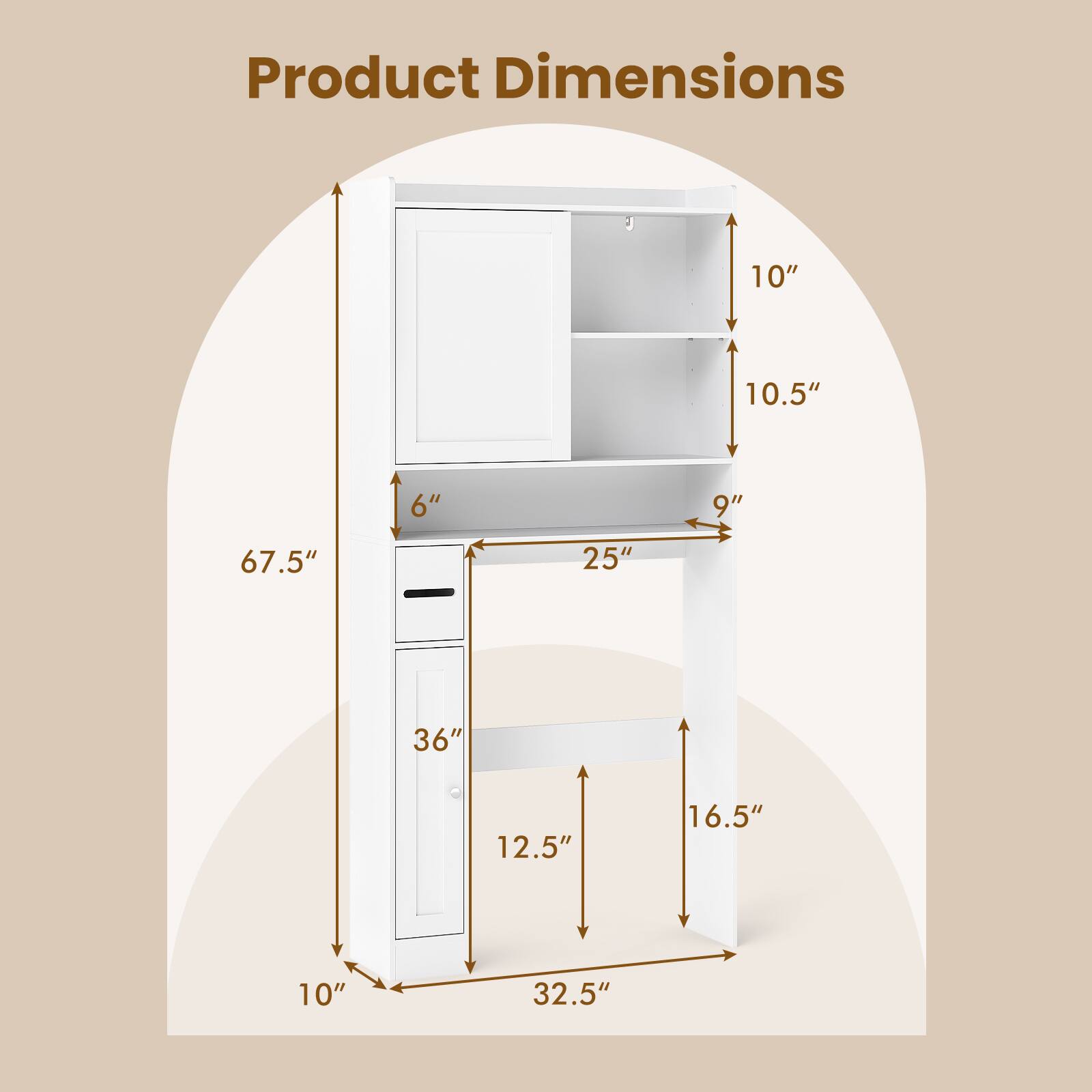 Product Dimensions

- Height: 67.5"
- Width: 32.5"
- Depth: 10"
- Shelf 1: 10.5" (Height) x 25" (Width)
- Shelf 2: 10" (Height) x 25" (Width)
- Drawer: 6" (Height) x 25" (Width)
- Door: 9" (Height) x 16.5" (Width)
- Side Panel: 36" (Height) x 12.5" (Width)