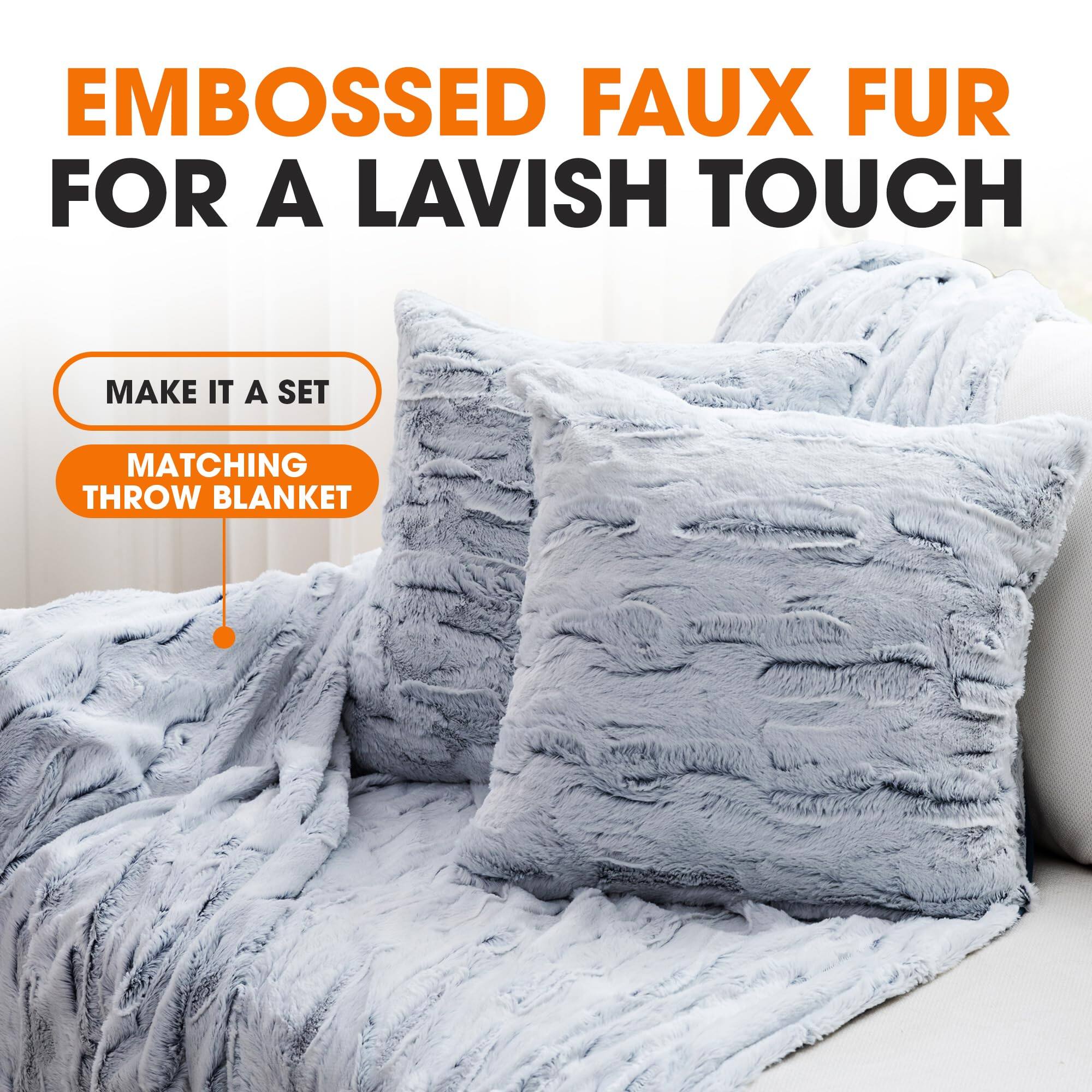 EMBOSSED FAUX FUR FOR A LAVISH TOUCH

MAKE IT A SET
MATCHING THROW BLANKET