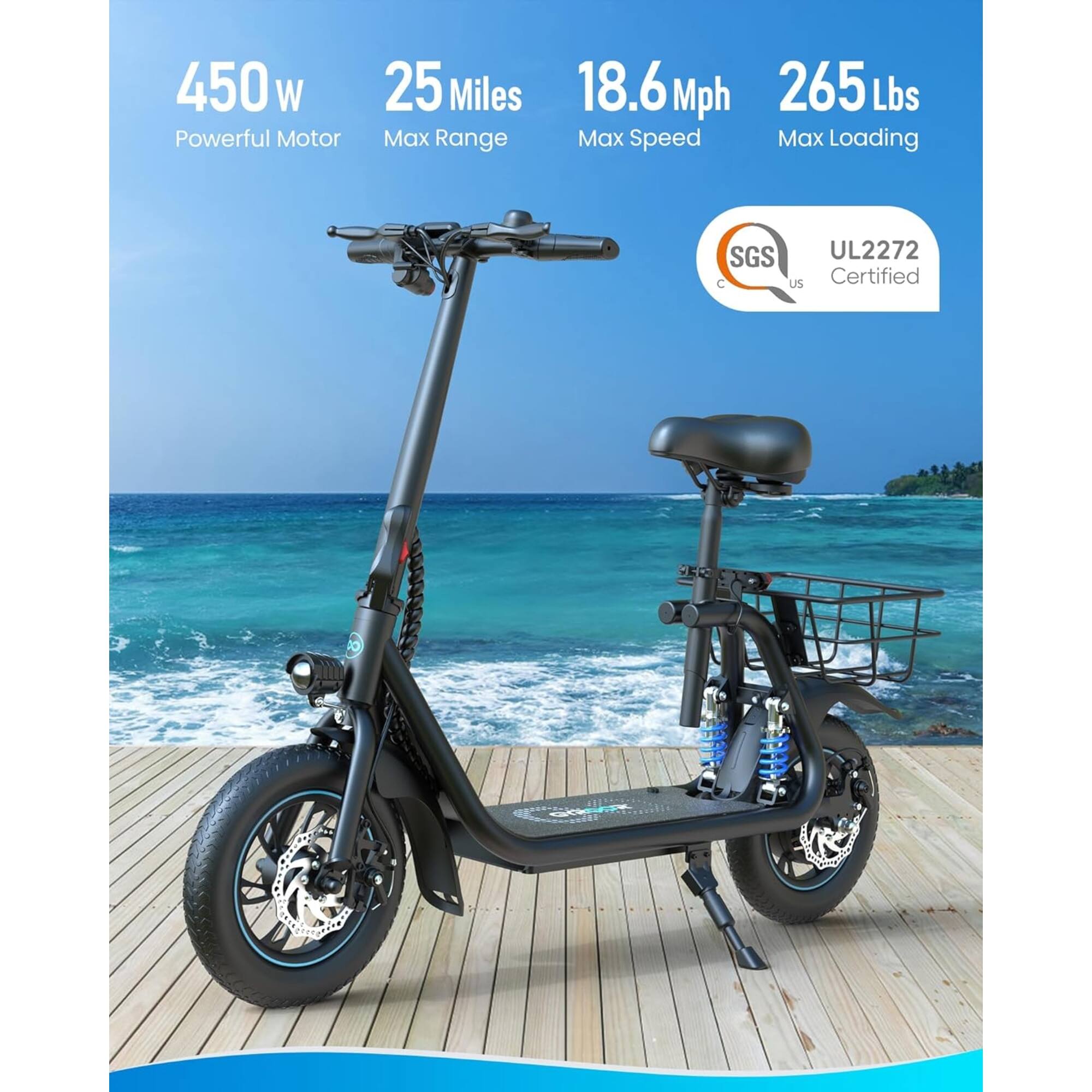 450 W Powerful Motor  
25 Miles Max Range  
18.6 Mph Max Speed  
265 Lbs Max Loading  
SGS UL2272 C US Certified