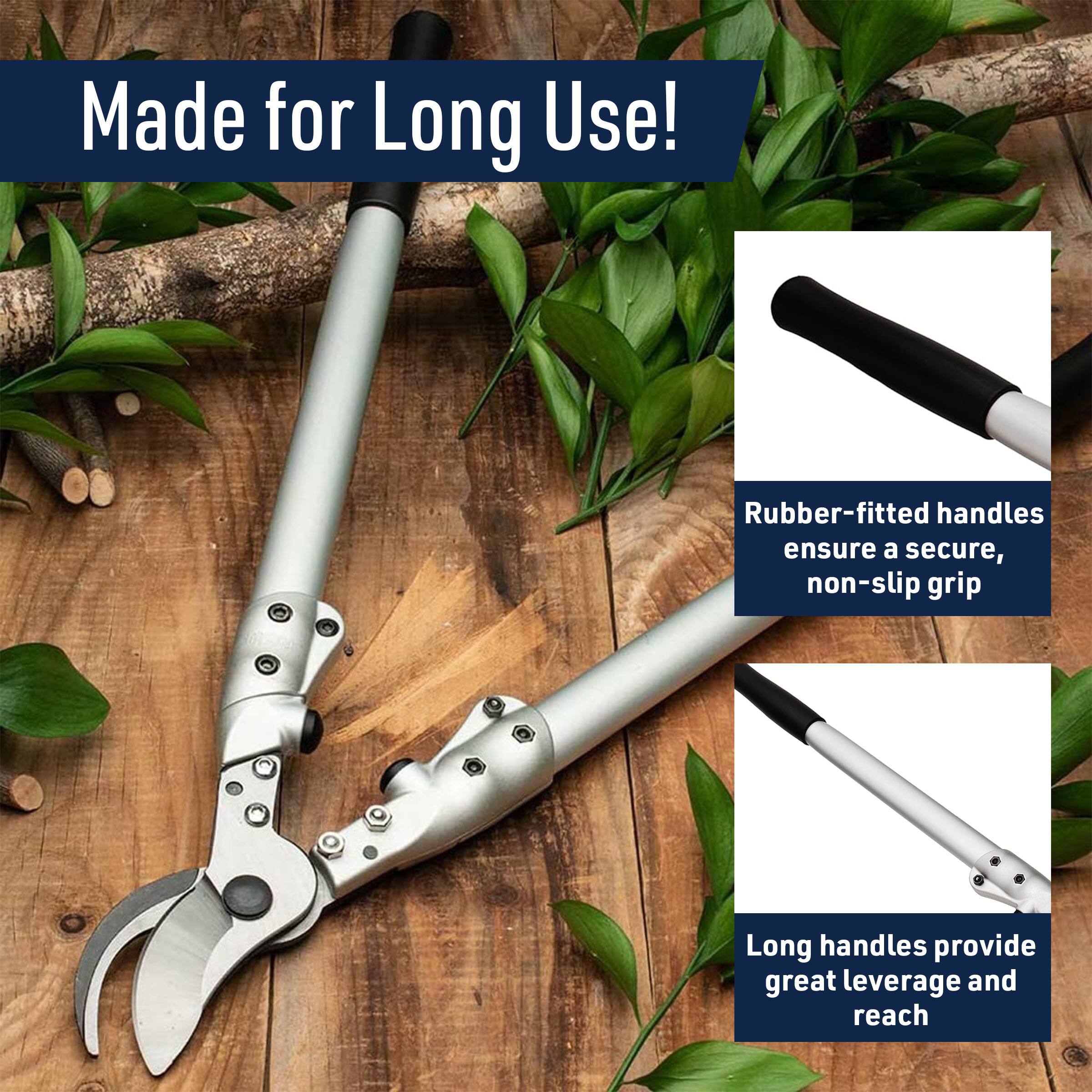 Made for Long Use!

- Rubber-fitted handles ensure a secure, non-slip grip
- Long handles provide great leverage and reach