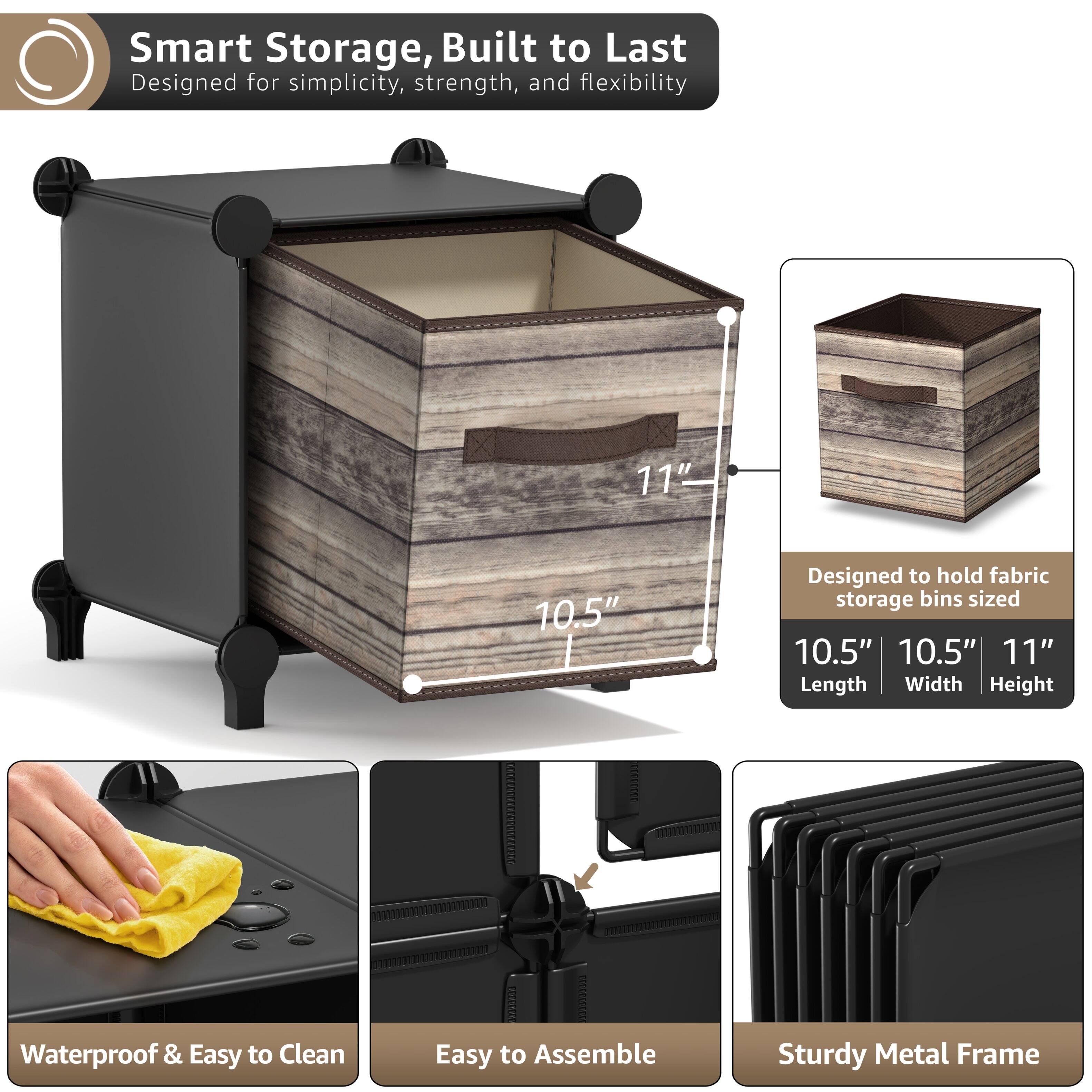 Smart Storage, Built to Last  
Designed for simplicity, strength, and flexibility  

11" Length  
10.5" Width  
10.5" Height  

Designed to hold fabric storage bins sized 10.5" x 10.5" x 11"  

Waterproof & Easy to Clean  
Easy to Assemble  
Sturdy Metal Frame