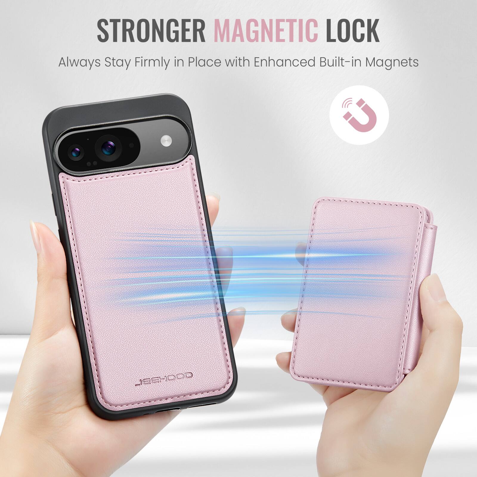 STRONGER MAGNETIC LOCK  
Always Stay Firmly in Place with Enhanced Built-in Magnets