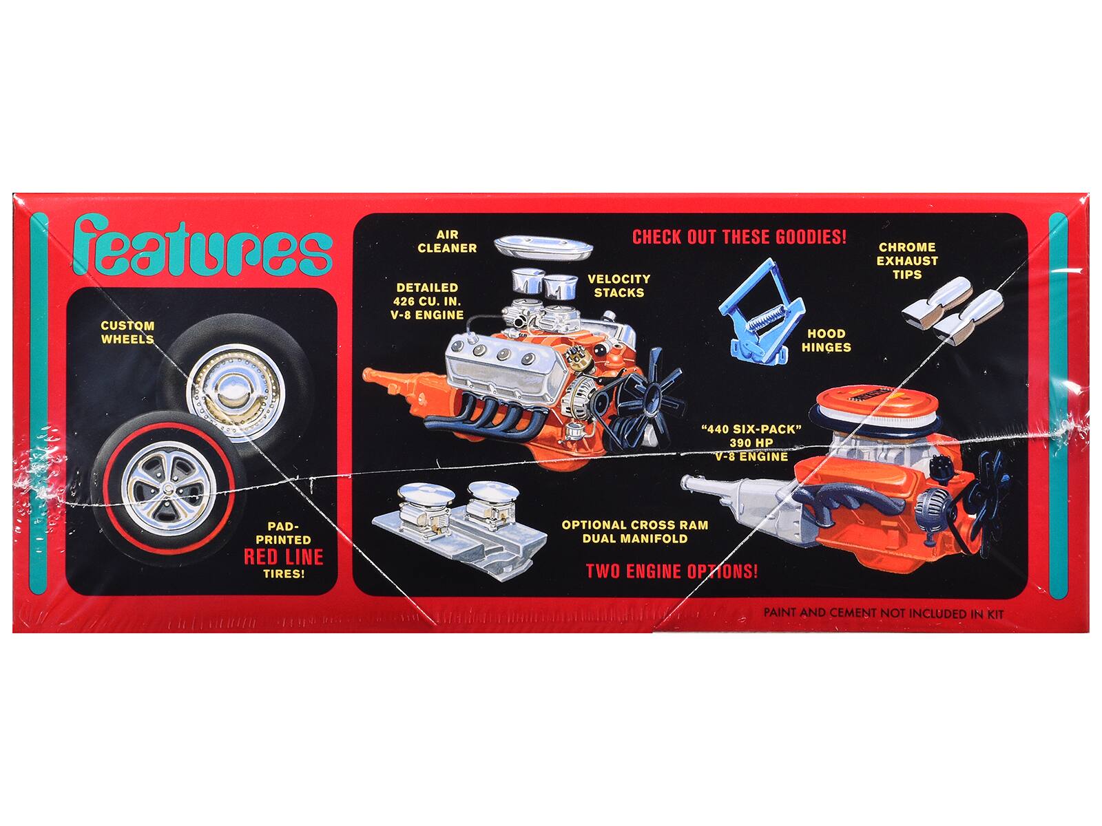 - AIR features CLEANER DETAILED 426 CU. IN. V-8 ENGINE
- CUSTOM WHEELS
- PAD-PRINTED RED LINE TIRES!
- CHECK OUT THESE GOODIES!
  - CHROME EXHAUST TIPS
  - HOOD HINGES
  - VELOCITY STACKS
- "440 SIX-PACK" 390 HP V-8 ENGINE
- OPTIONAL CROSS RAM DUAL MANIFOLD
- TWO ENGINE OPTIONS!
- PAINT AND CEMENT NOT INCLUDED IN KIT