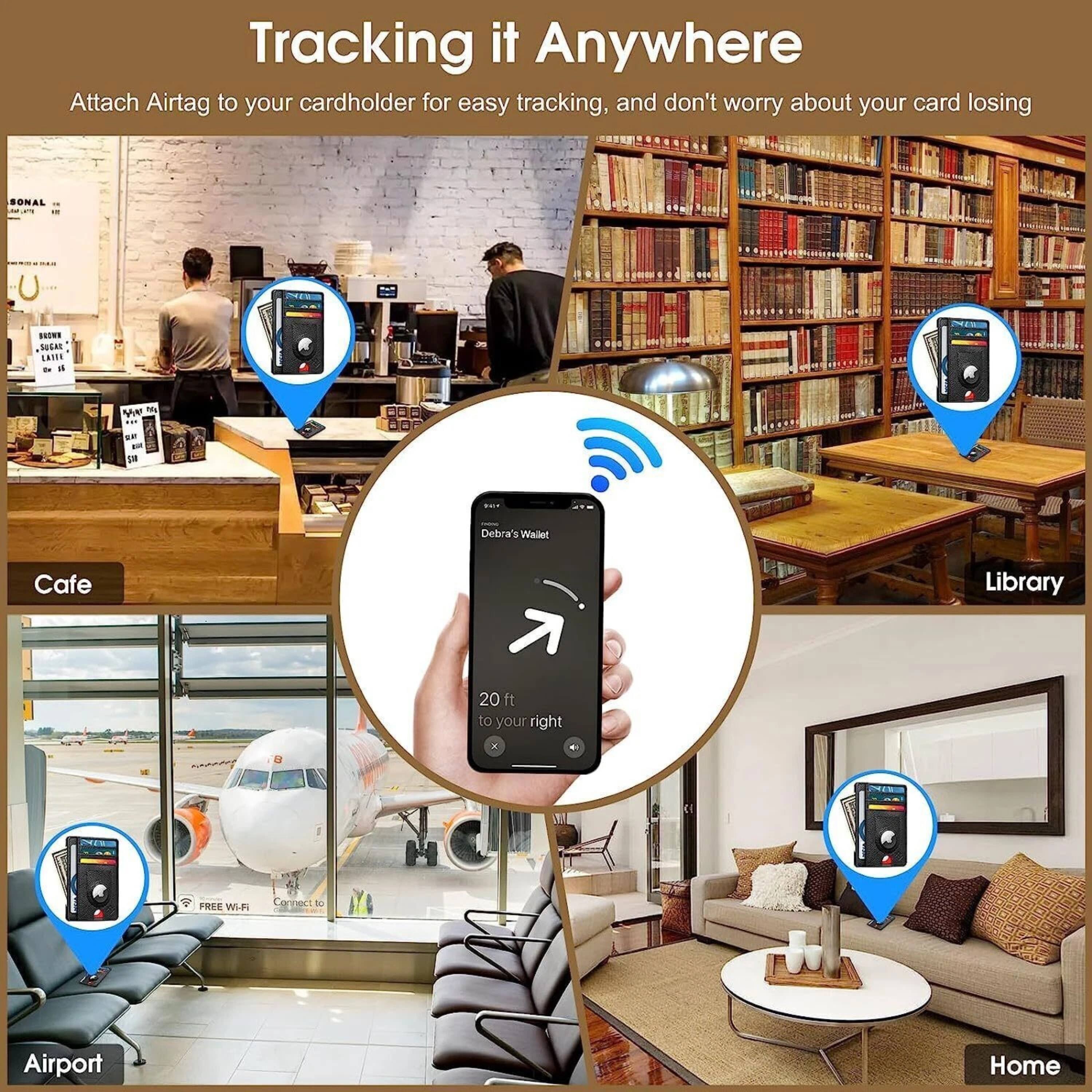 Tracking it Anywhere

Attach AirTag to your cardholder for easy tracking, and don't worry about your card losing

- Cafe
- Library
- Airport
- Home

Debra's Wallet

20 ft to your right