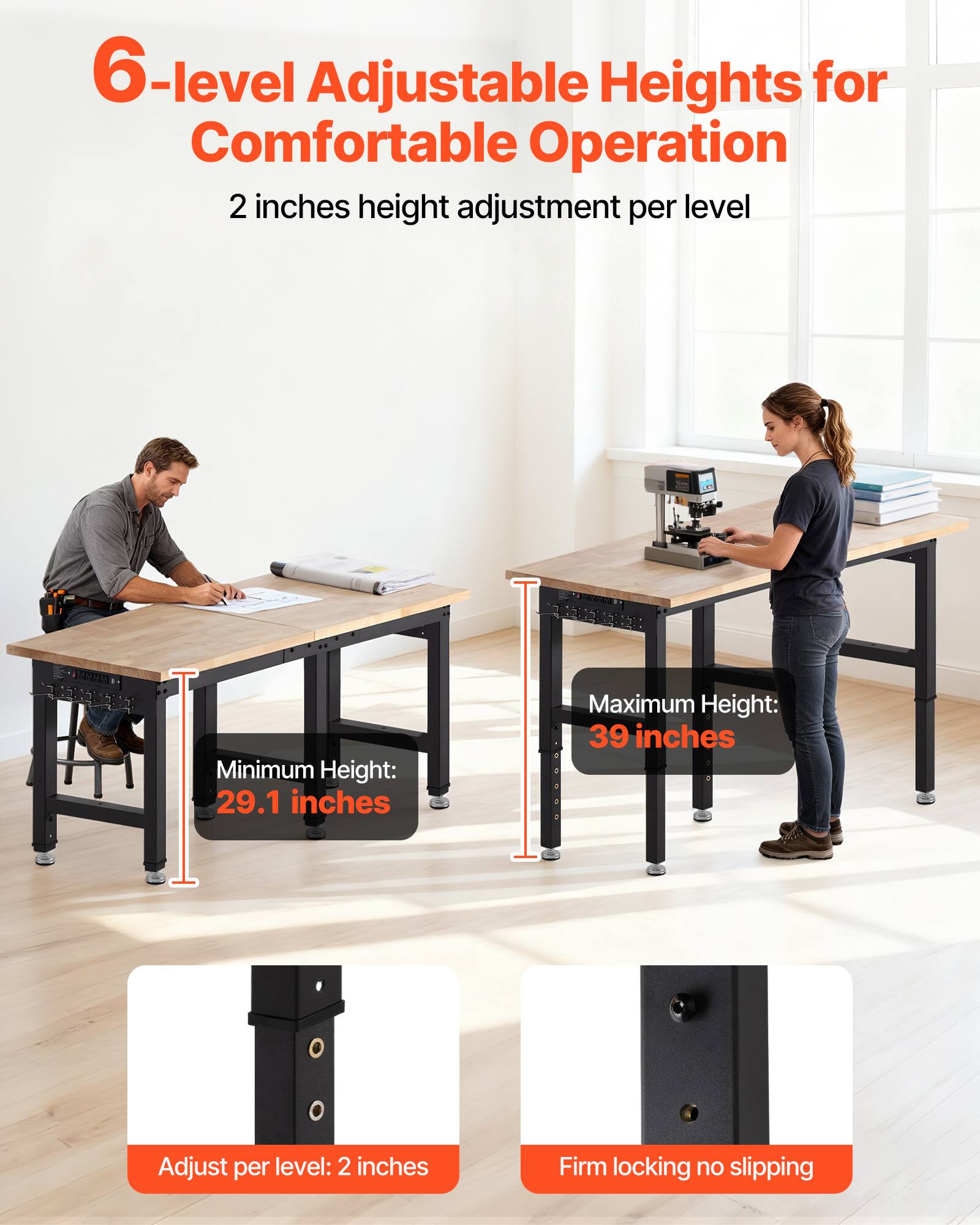 6-level Adjustable Heights for Comfortable Operation  
2 inches height adjustment per level  

Minimum Height: 29.1 inches  
Maximum Height: 39 inches  
Adjust per level: 2 inches  
Firm locking no slipping