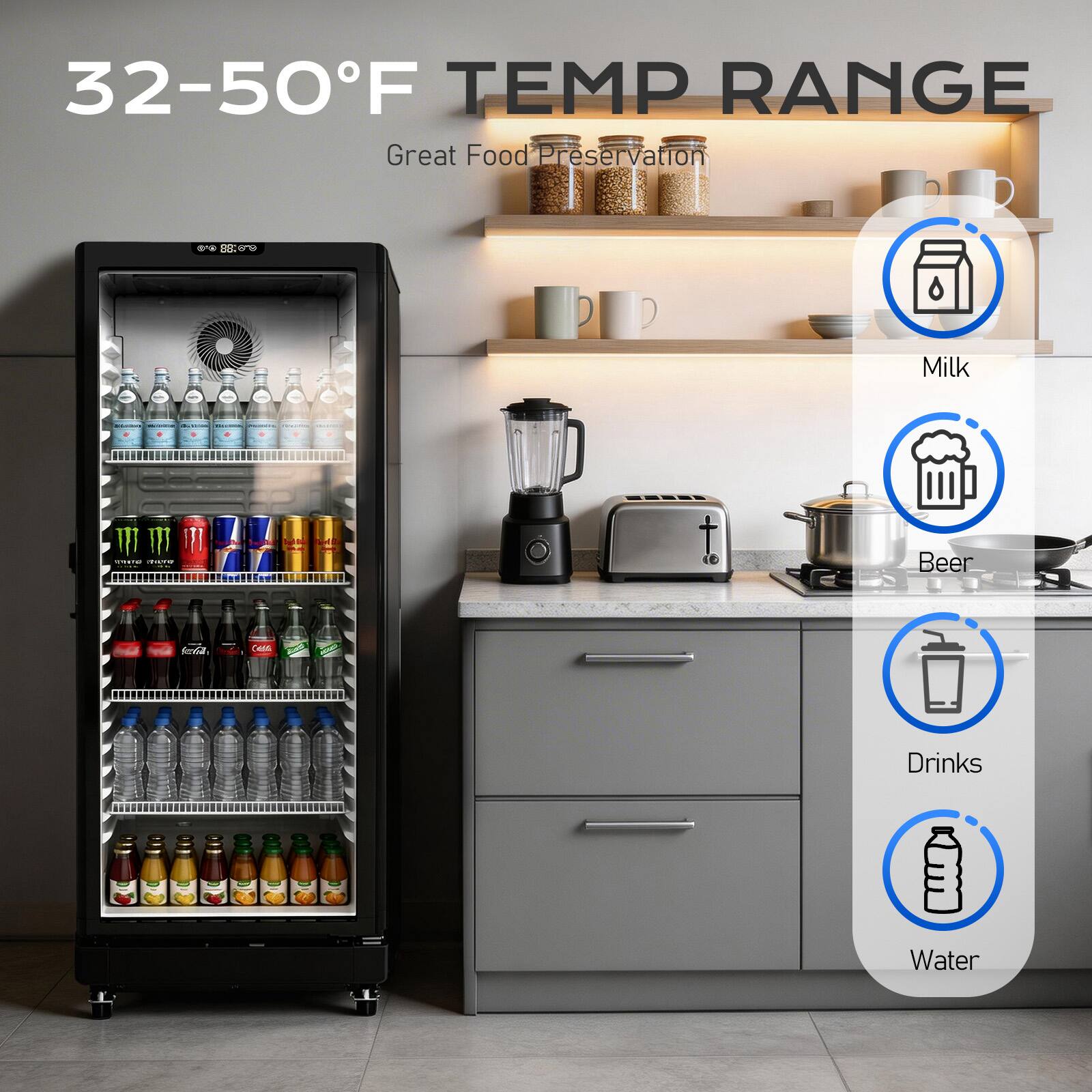 32-50°F TEMP RANGE  
Great Food Preservation  
- Milk  
- Beer  
- Drinks  
- Water