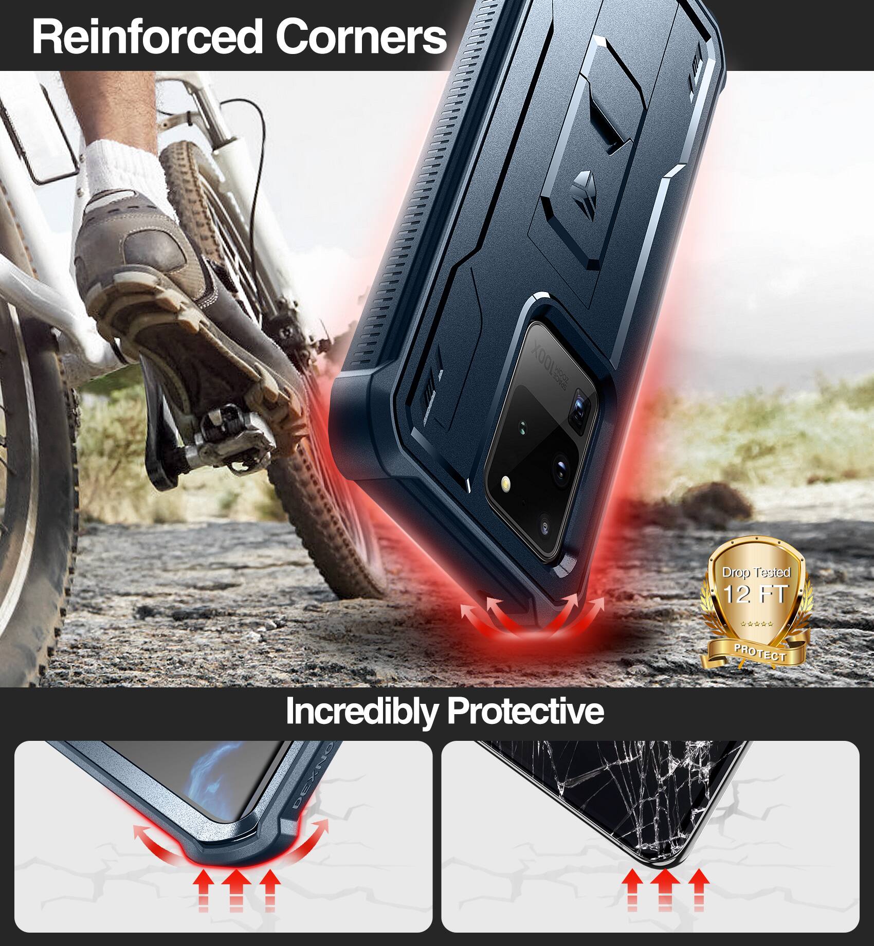 Reinforced Corners  
Drop Tested 12 FT  
PROTECT  
Incredibly Protective