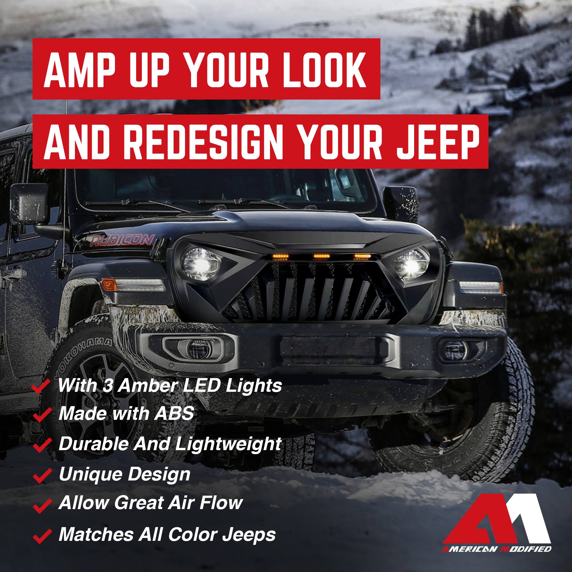 AMP UP YOUR LOOK AND REDESIGN YOUR JEEP

- With 3 Amber LED Lights
- Made with ABS
- Durable And Lightweight
- Unique Design
- Allow Great Air Flow
- Matches All Color Jeeps

AMERICAN MODIFIED