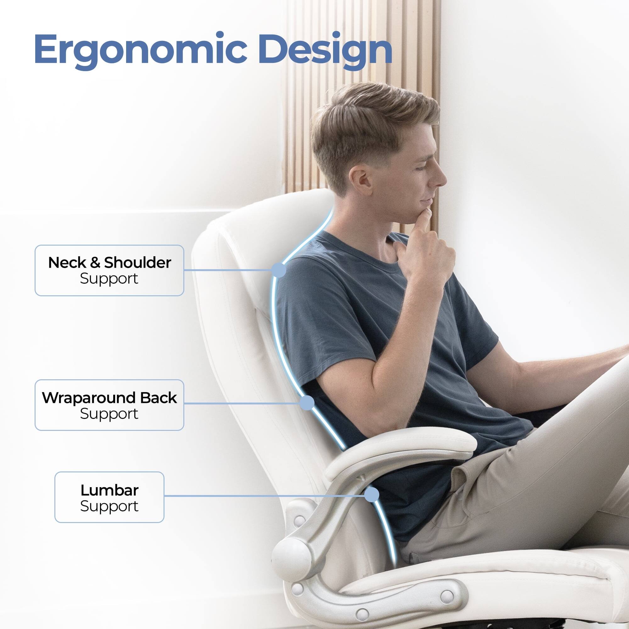 Ergonomic Design

- Neck & Shoulder Support
- Wraparound Back Support
- Lumbar Support