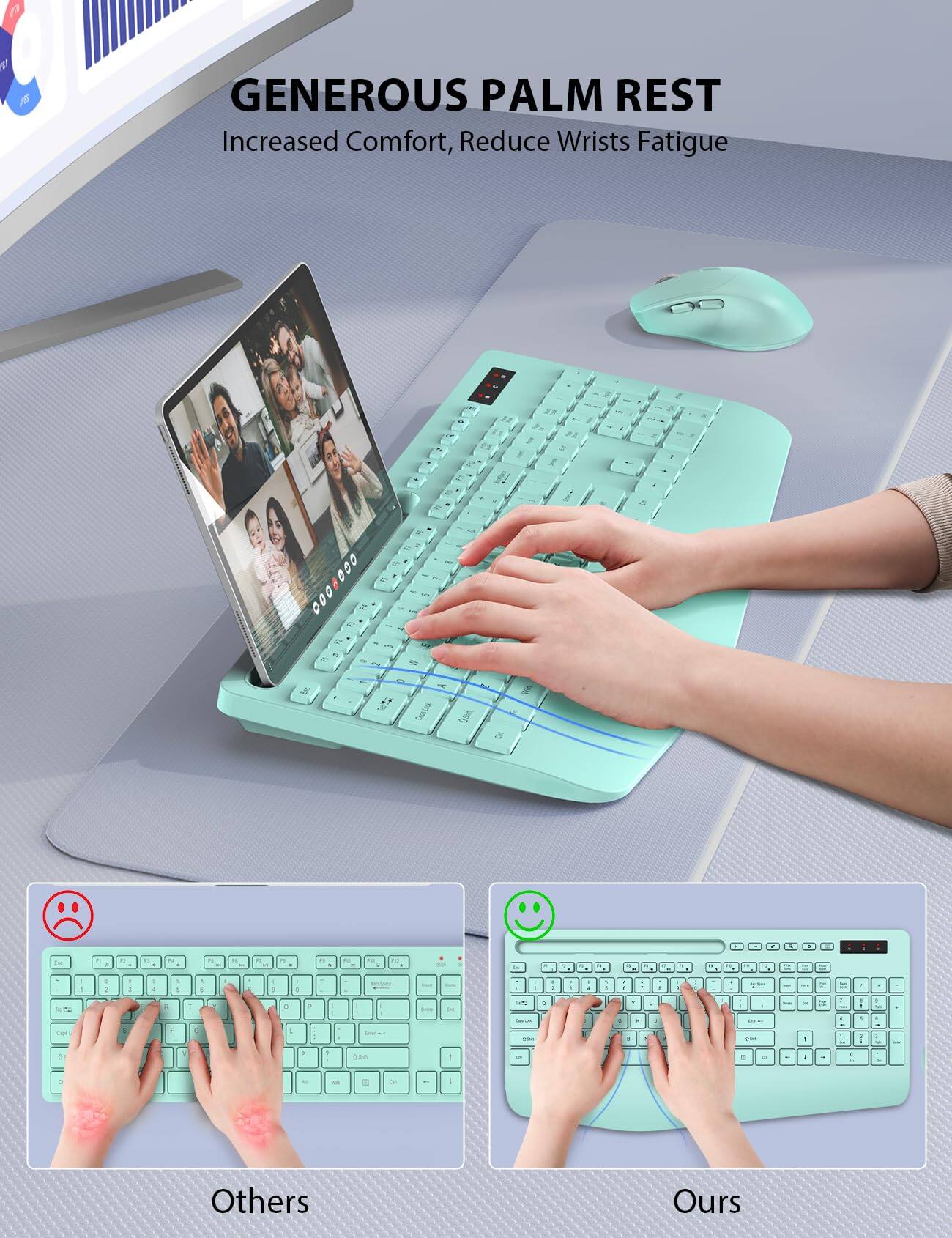 GENEROUS PALM REST  
Increased Comfort, Reduce Wrists Fatigue  

Others  
Ours