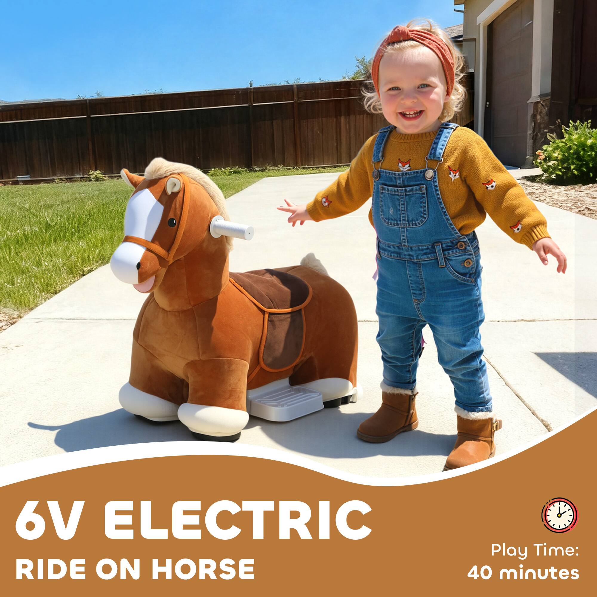 6V ELECTRIC RIDE ON HORSE  
Play Time: 40 minutes