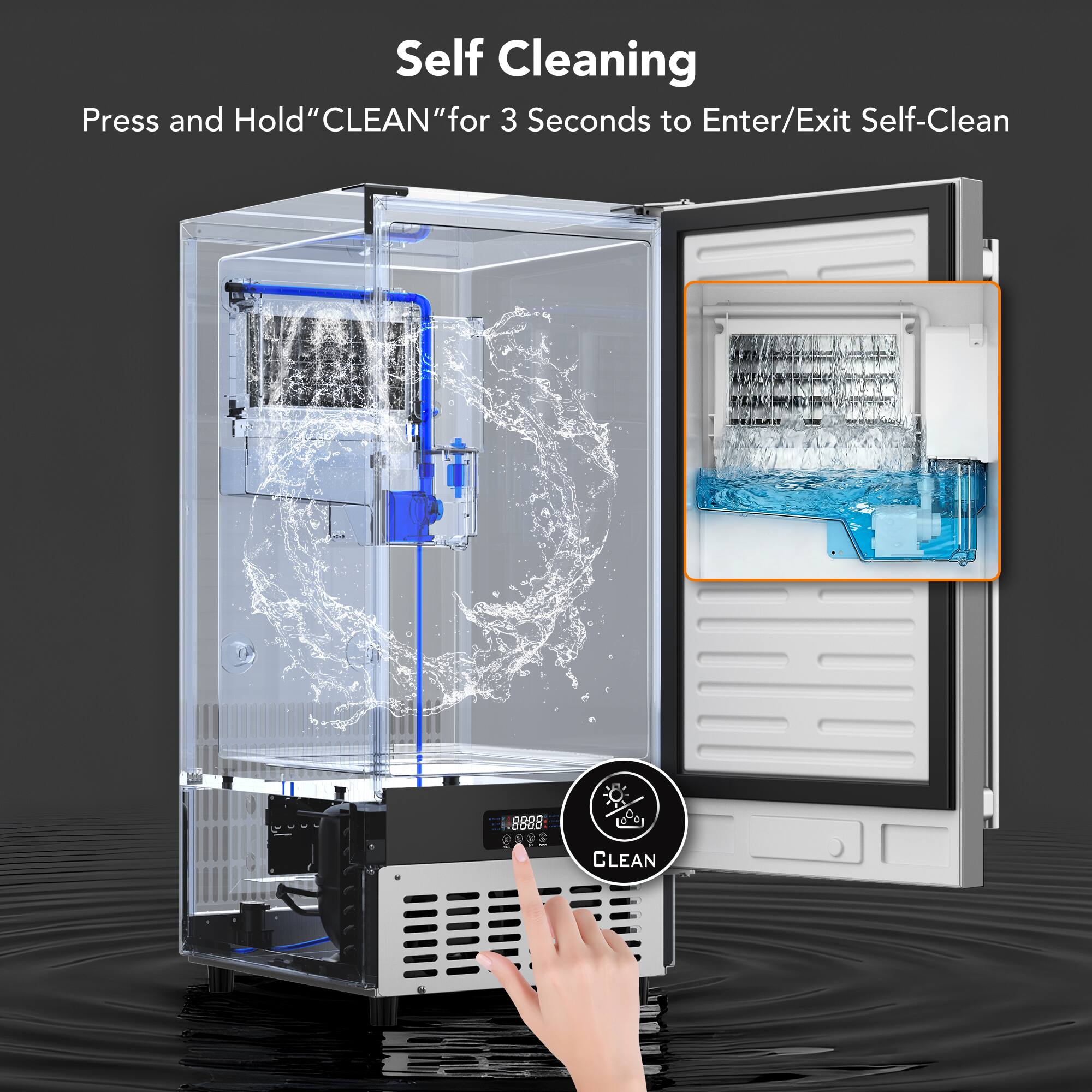Self Cleaning

Press and Hold "CLEAN" for 3 Seconds to Enter/Exit Self-Clean