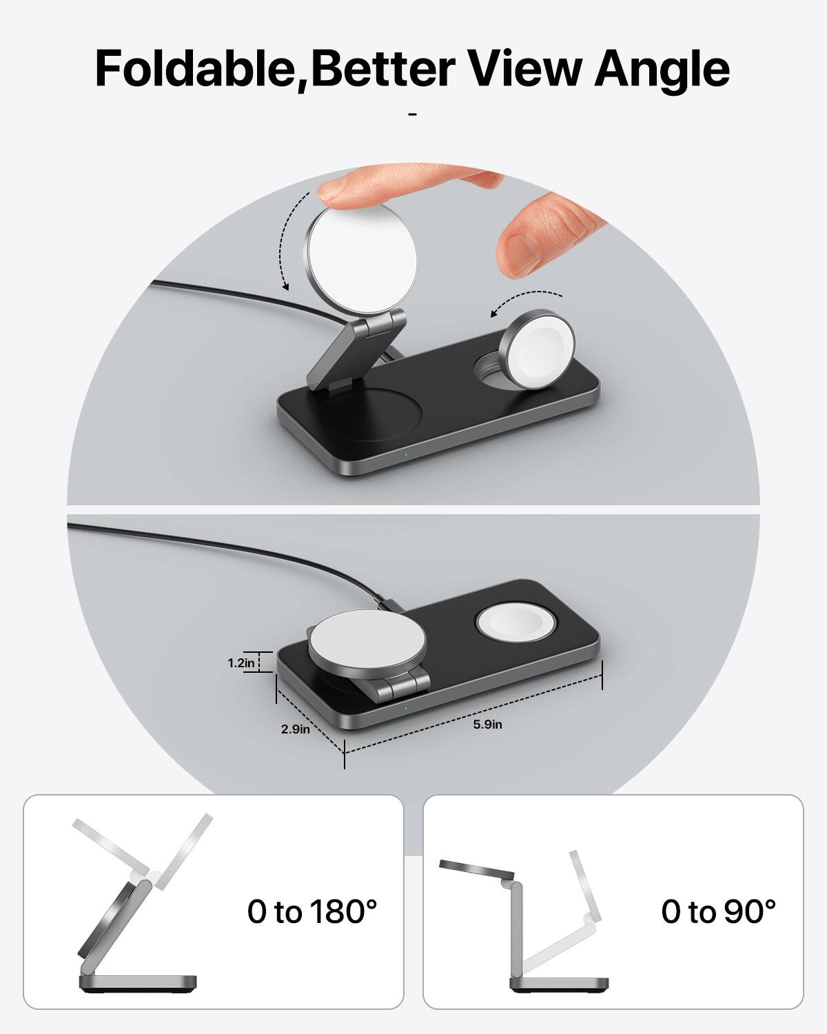 Foldable, Better View Angle

- 1.2in
- 2.9in
- 5.9in
- 0 to 180°
- 0 to 90°