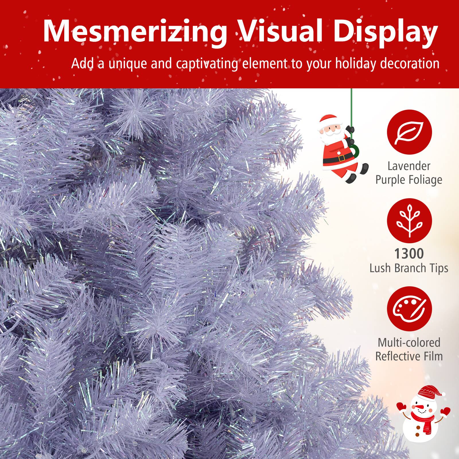 Mesmerizing Visual Display  
Add a unique and captivating element to your holiday decoration  

- Lavender Purple Foliage  
- 1300 Lush Branch Tips  
- Multi-colored Reflective Film