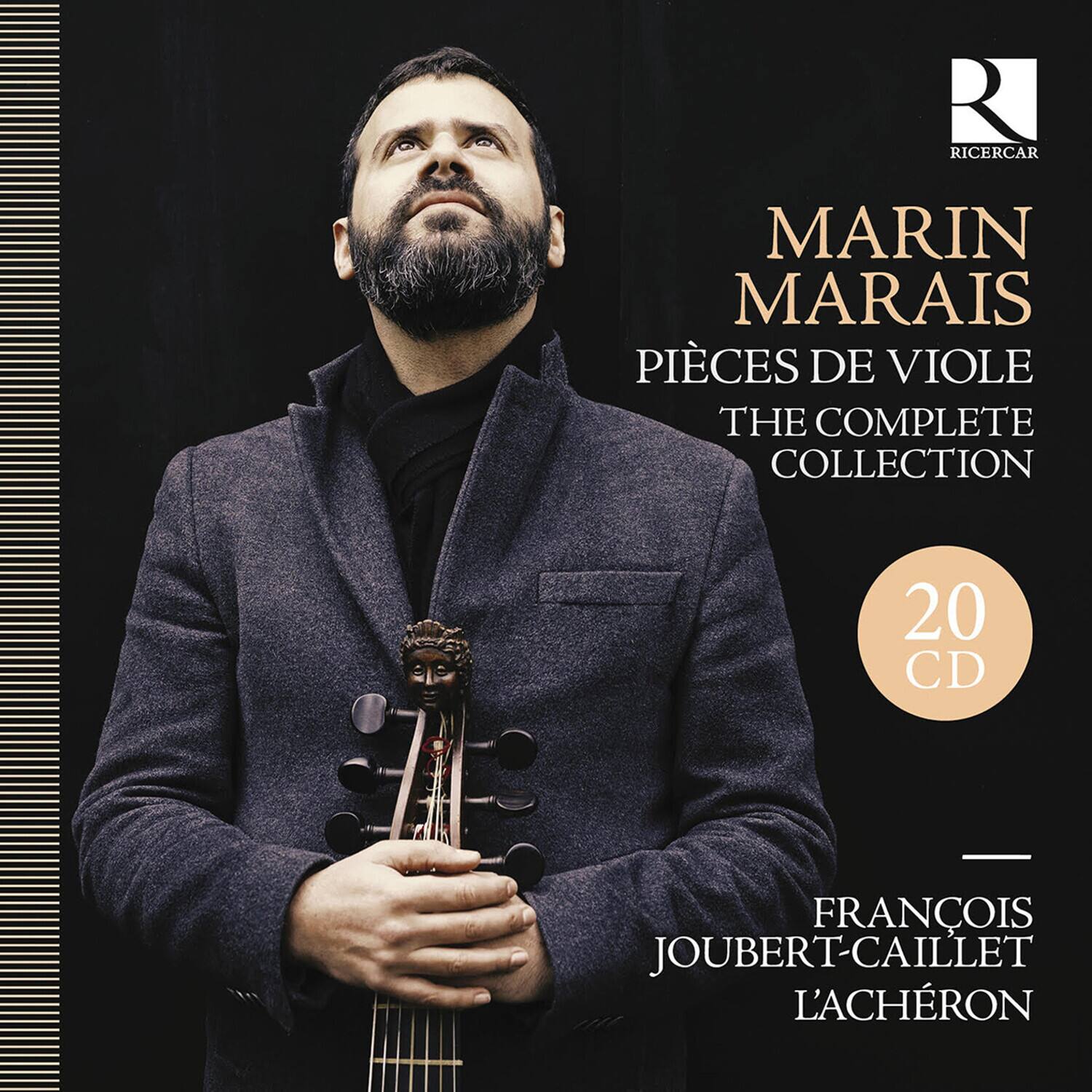 Ricercar  
Marin Marais  
Pièces de Viole  
The Complete Collection  
20 CD  
François Joubert-Caillet  
L'Archéron