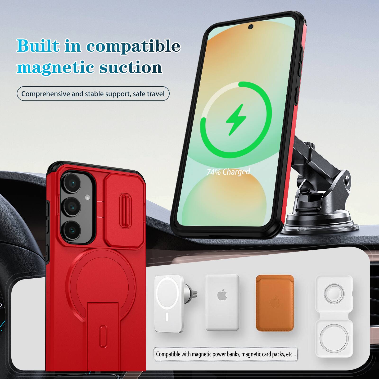 Built in compatible magnetic suction  
Comprehensive and stable support, safe travel  

74% Charged  

Compatible with magnetic power banks, magnetic card packs, etc.
