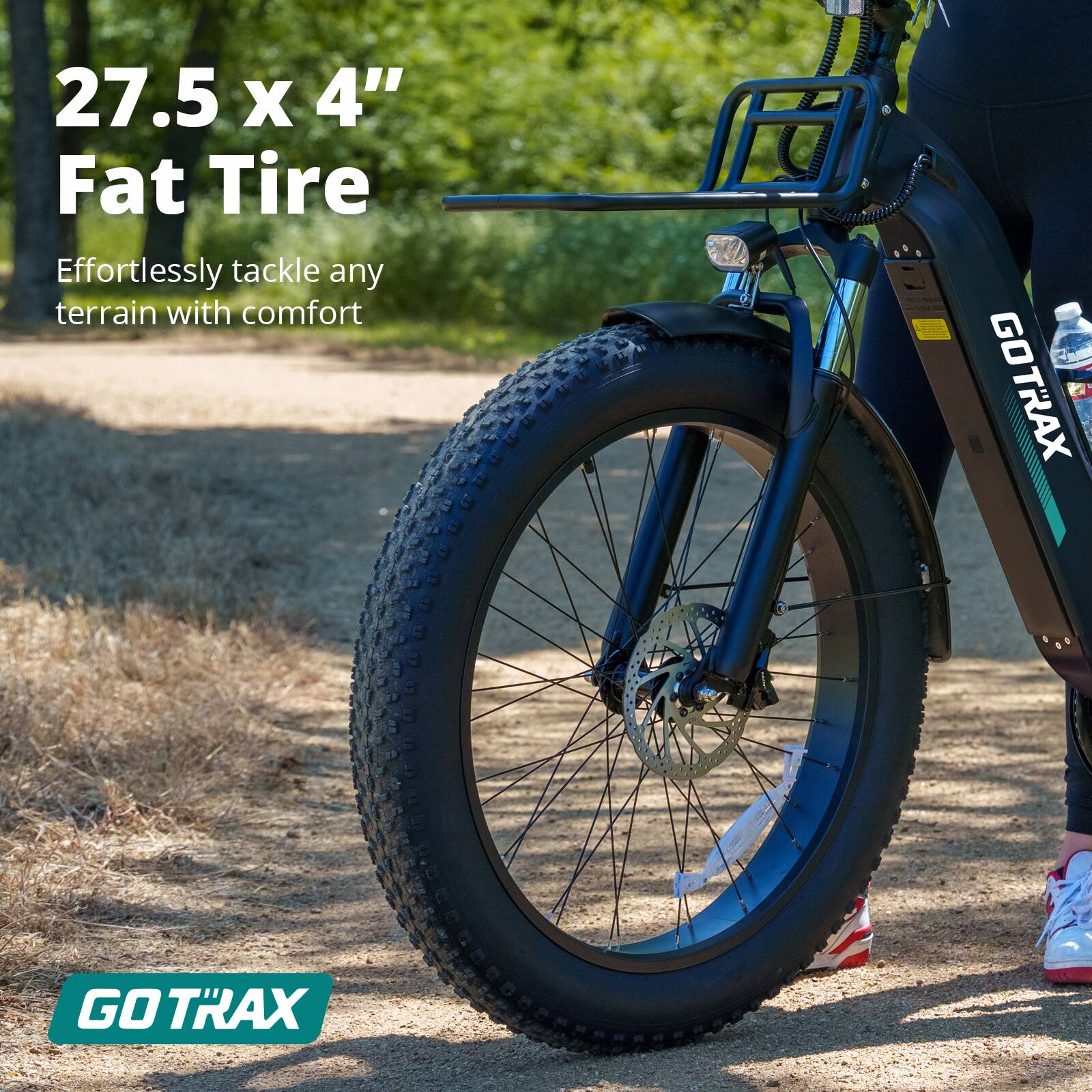 27.5 x 4" Fat Tire  
Effortlessly tackle any terrain with comfort  

GOTRAX