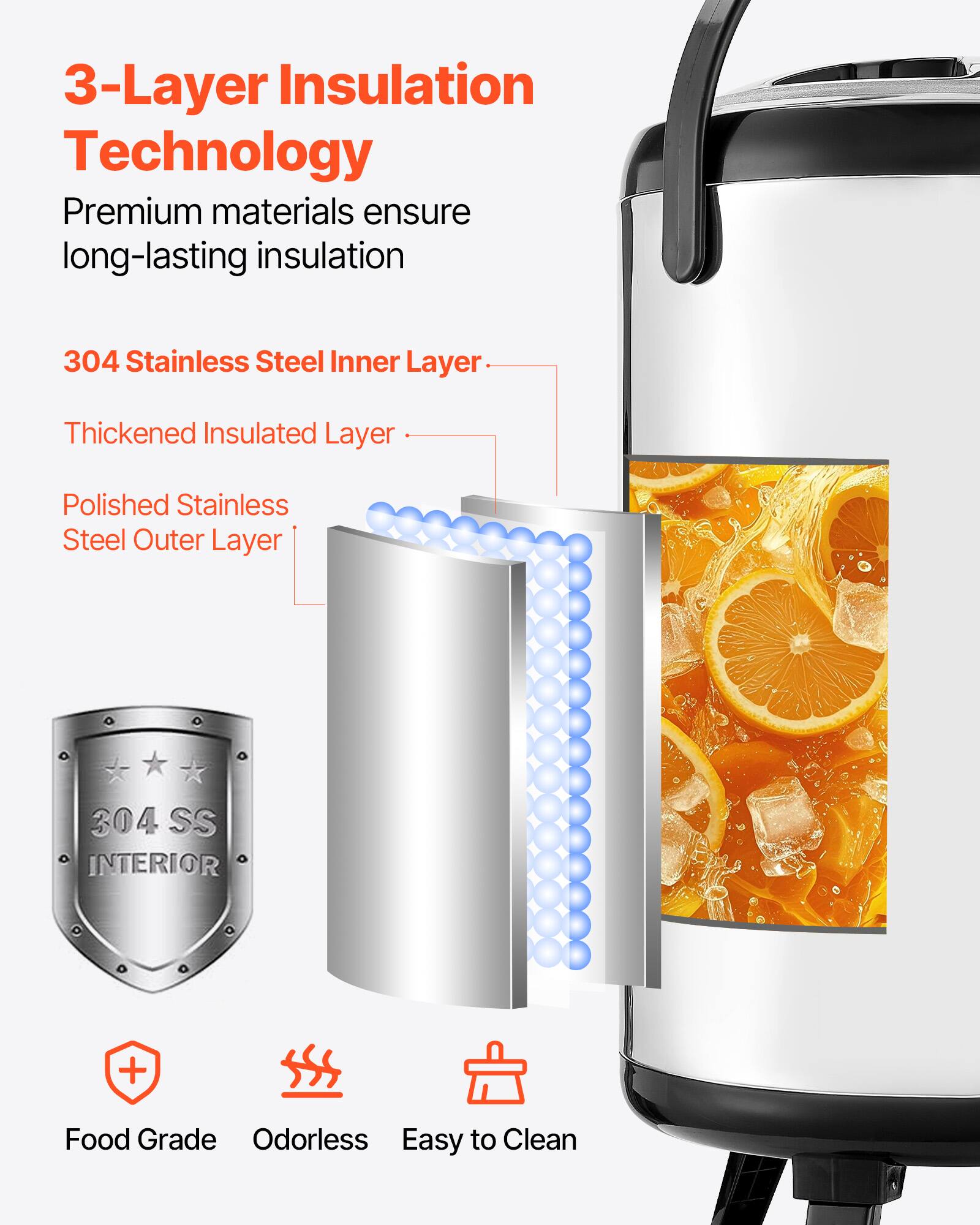 3-Layer Insulation Technology  
Premium materials ensure long-lasting insulation  

304 Stainless Steel Inner Layer  
Thickened Insulated Layer  
Polished Stainless Steel Outer Layer  

304 SS INTERIOR  
Food Grade  
Odorless  
Easy to Clean