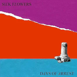 Silk Flowers - Days of Arrest - VINYL LP