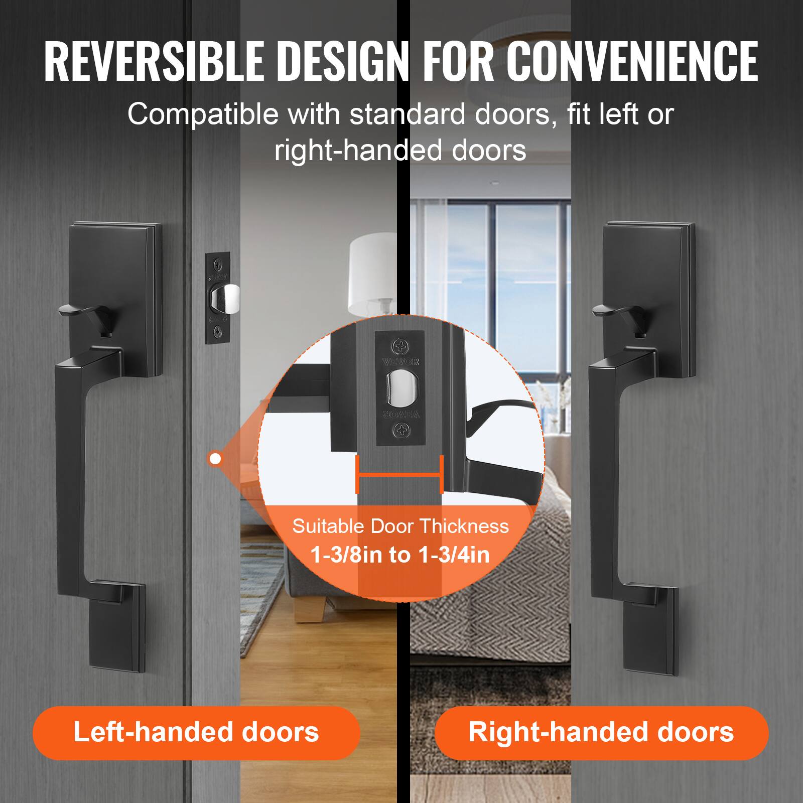 REVERSIBLE DESIGN FOR CONVENIENCE  
Compatible with standard doors, fit left or right-handed doors  

Suitable Door Thickness 1-3/8in to 1-3/4in  

Left-handed doors  
Right-handed doors