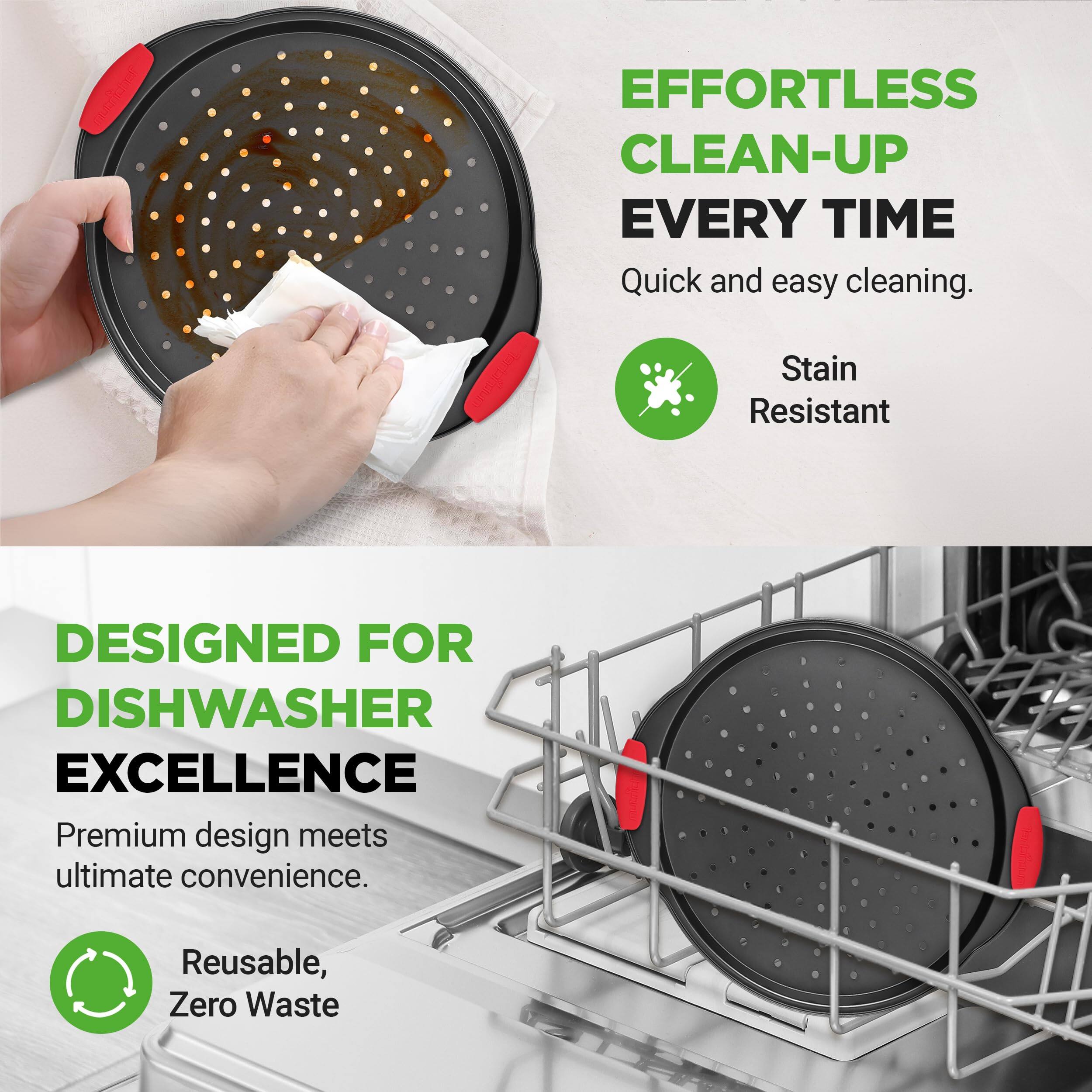 EFFORTLESS CLEAN-UP EVERY TIME  
Quick and easy cleaning.  
Stain Resistant  

DESIGNED FOR DISHWASHER EXCELLENCE  
Premium design meets ultimate convenience.  
Reusable, Zero Waste