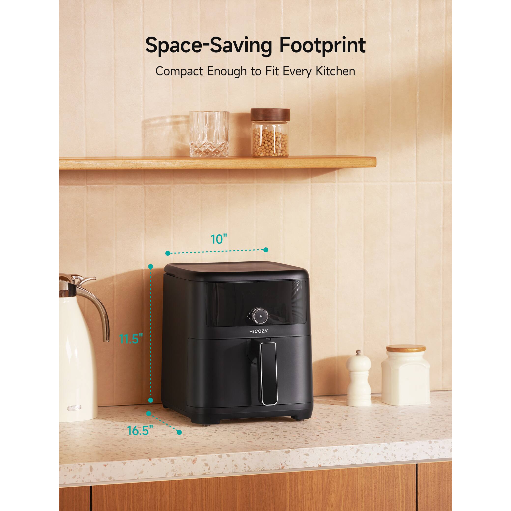 Space-Saving Footprint  
Compact Enough to Fit Every Kitchen  

10"  
11.5"  
16.5"