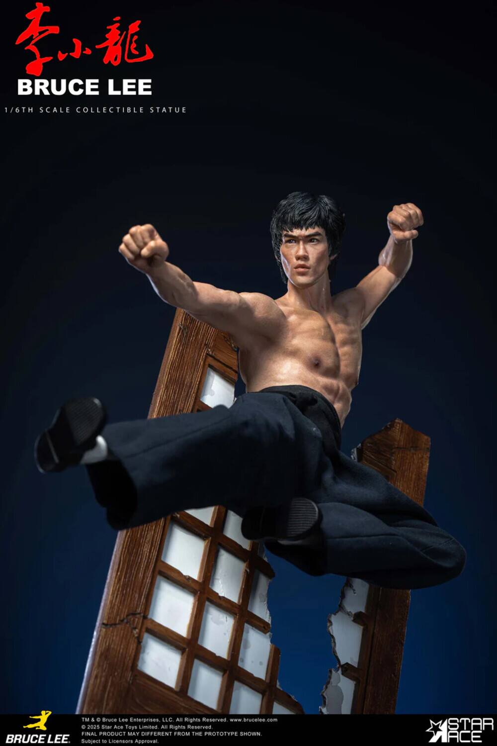 BRUCE LEE  
1/6TH SCALE COLLECTIBLE STATUE  

TM & O Bruce Lee Enterprises, LLC  
All Rights Reserved  
www.brucelee.com  
C 2025 Star Ace Toys Limited  
All Rights Reserved  

FINAL PRODUCT MAY DIFFERENT FROM THE PROTOTYPE SHOWN  
BRUCE LEE  
Subject to Licensors Approval  

STAR ACE