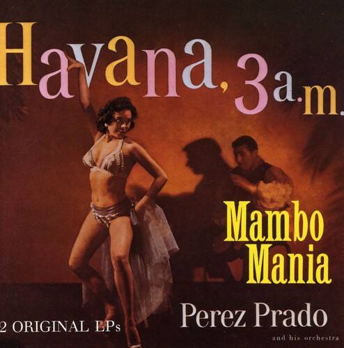 Pérez Prado - Mambo Mania / Havana 3 Am   - COMPACT DISCS [CD] price history on PriceWatchPro