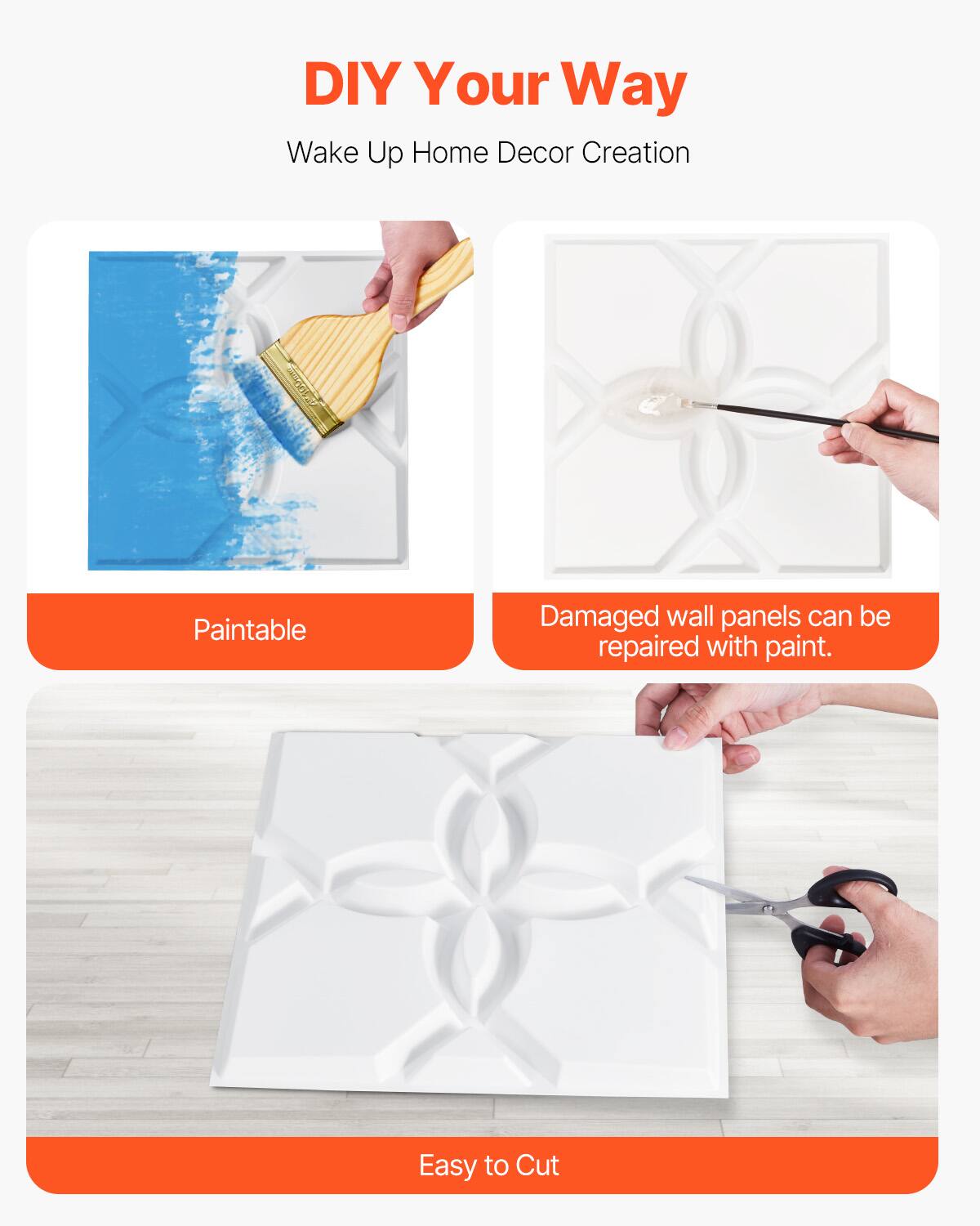 DIY Your Way  
Wake Up Home Decor Creation  

Paintable  
Damaged wall panels can be repaired with paint.  
Easy to Cut