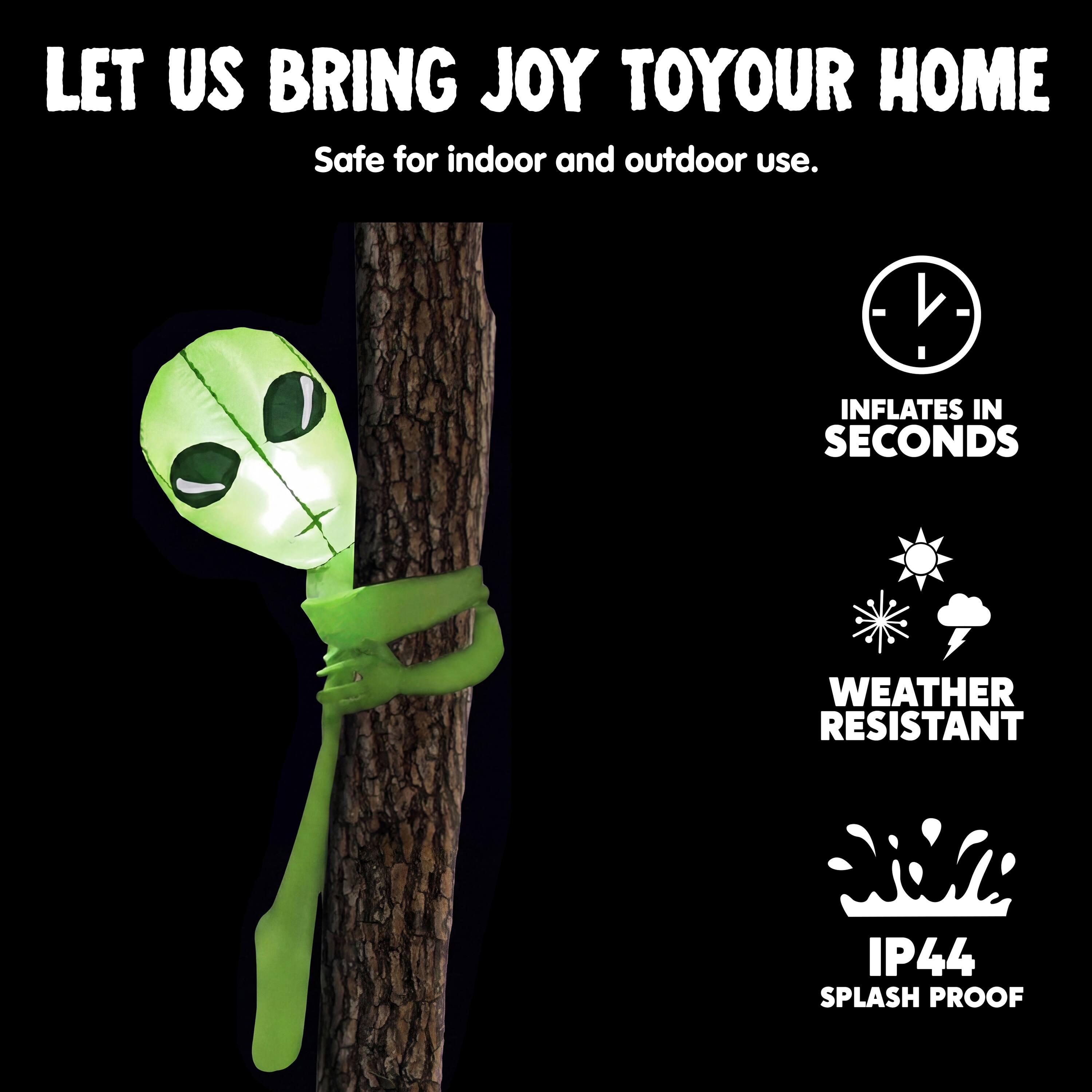LET US BRING JOY TO YOUR HOME  
Safe for indoor and outdoor use.  
- INFLATES IN SECONDS  
- WEATHER RESISTANT IP44  
- SPLASH PROOF