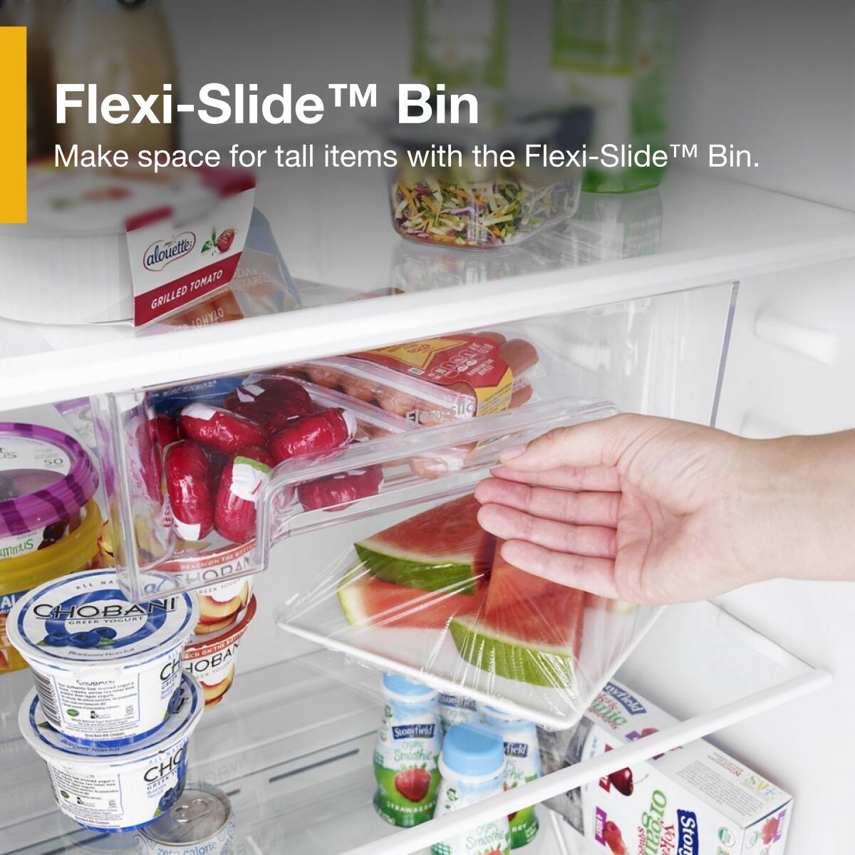 Flexi-Slide™ Bin
Make space for tall items with the Flexi-Slide™ Bin.