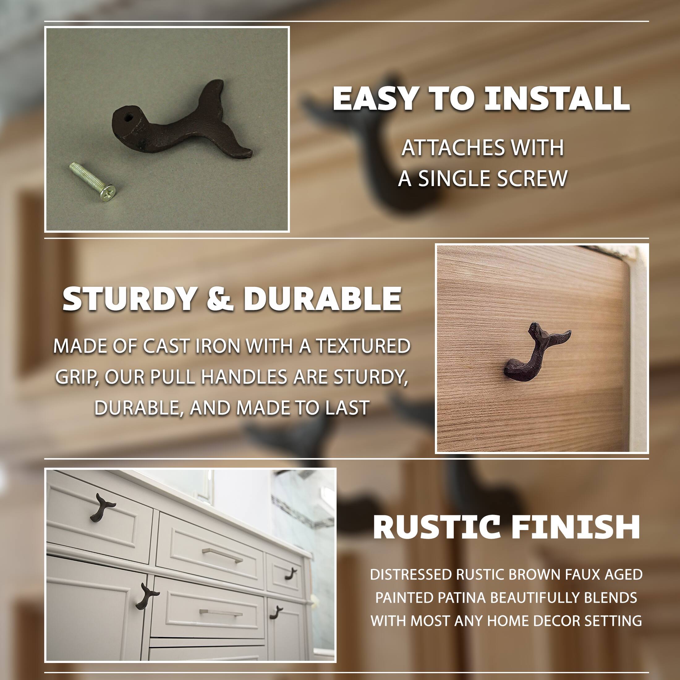 EASY TO INSTALL  
ATTACHES WITH A SINGLE SCREW  

STURDY & DURABLE  
MADE OF CAST IRON WITH A TEXTURED GRIP, OUR PULL HANDLES ARE STURDY, DURABLE, AND MADE TO LAST  

RUSTIC FINISH  
DISTRESSED RUSTIC BROWN FAUX AGED PAINTED PATINA BEAUTIFULLY BLENDS WITH MOST ANY HOME DECOR SETTING
