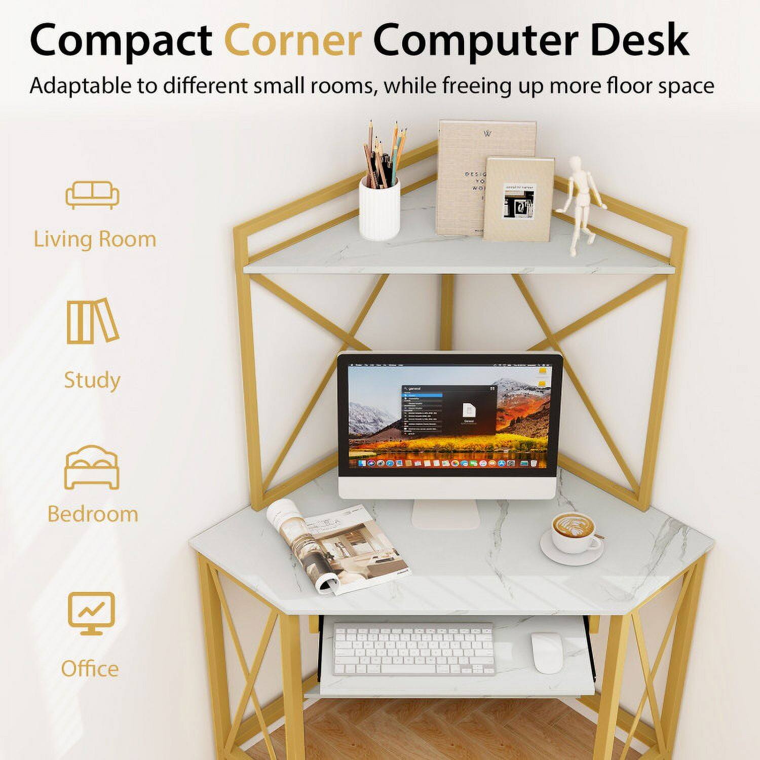 Compact Corner Computer Desk  
Adaptable to different small rooms, while freeing up more floor space  

- Living Room  
- Study  
- Bedroom  
- Office