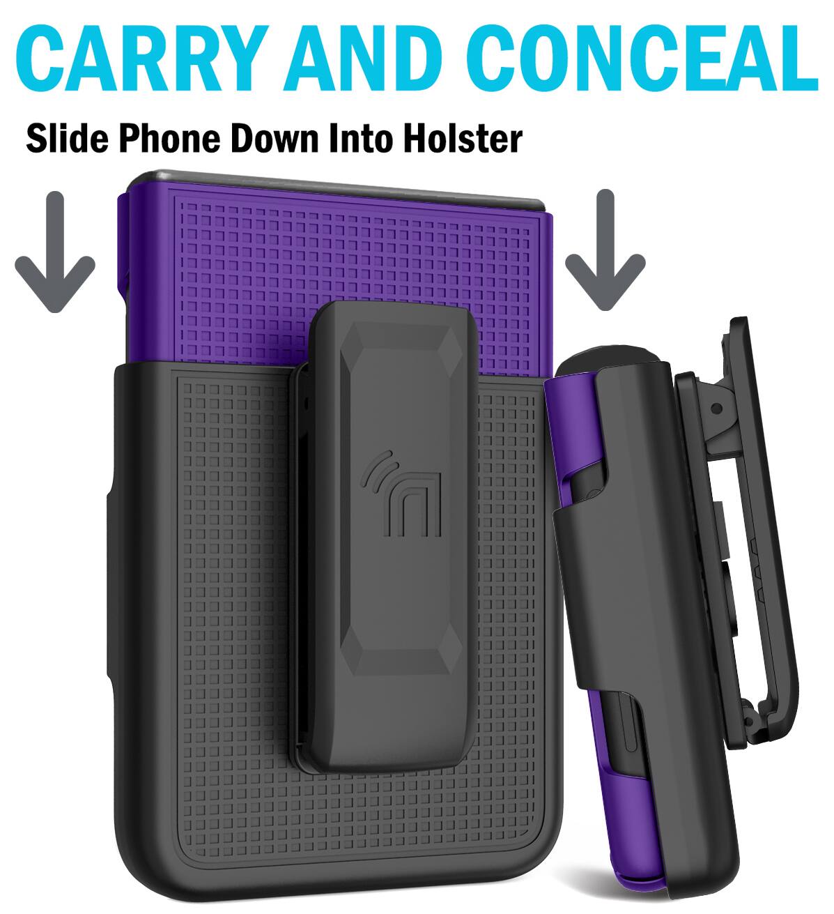 CARRY AND CONCEAL  
Slide Phone Down Into Holster