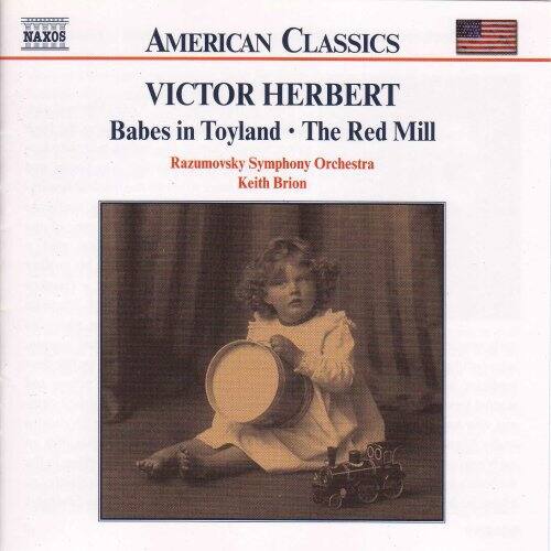 AMERICAN CLASSICS

VICTOR HERBERT  
Babes in Toyland • The Red Mill  
Razumovsky Symphony Orchestra  
Keith Brion