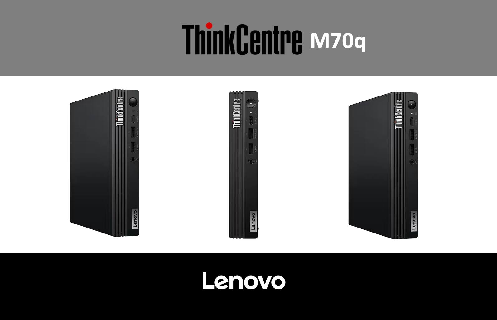 ThinkCentre M70q  
ThinkCentre  
Lenovo