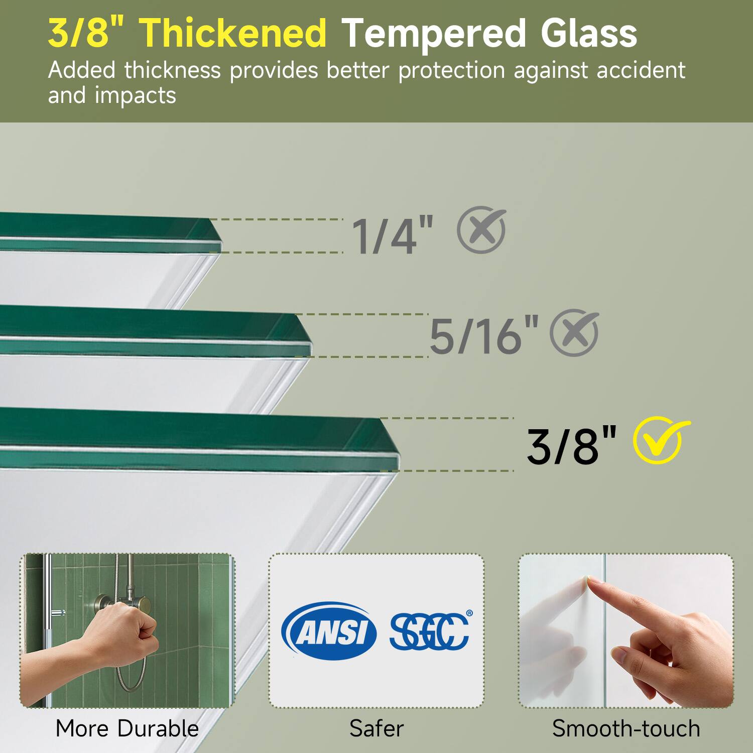 3/8" Thickened Tempered Glass  
Added thickness provides better protection against accident and impacts  

1/4" ❌  
5/16" ❌  
3/8" ✅  

More Durable  
Safer  
Smooth-touch