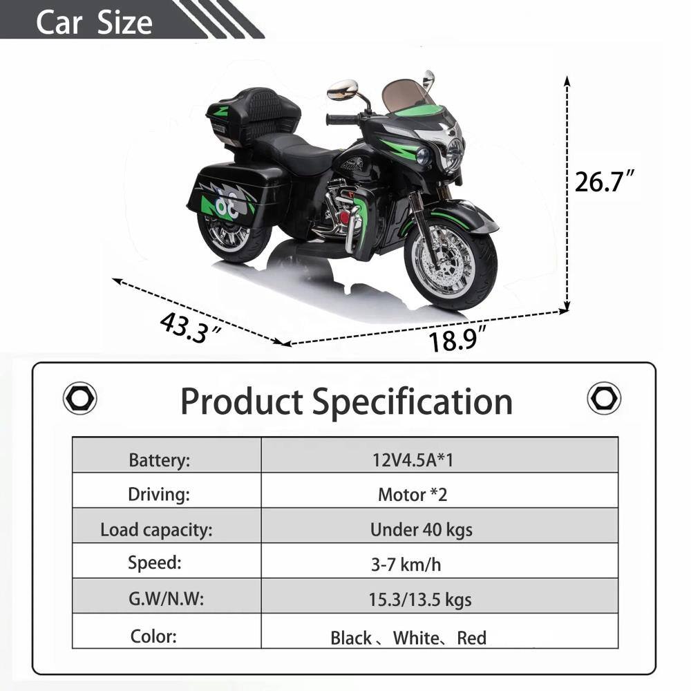 Car Size  
26.7" x 43.3" x 18.9"

Product Specification  
Battery: 12V4.5A*1  
Driving: Motor *2  
Load capacity: Under 40 kgs  
Speed: 3-7 km/h  
G.W/N.W: 15.3/13.5 kgs  
Color: Black, White, Red