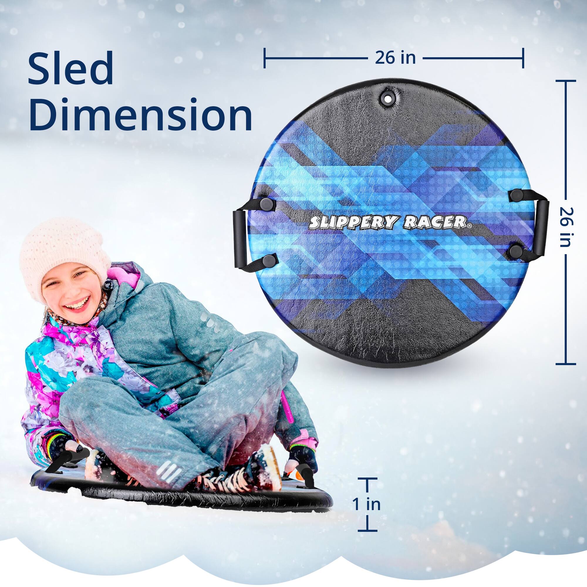 Sled Dimension  
26 in  
SLIPPERY RACER  
26 in  
1 in