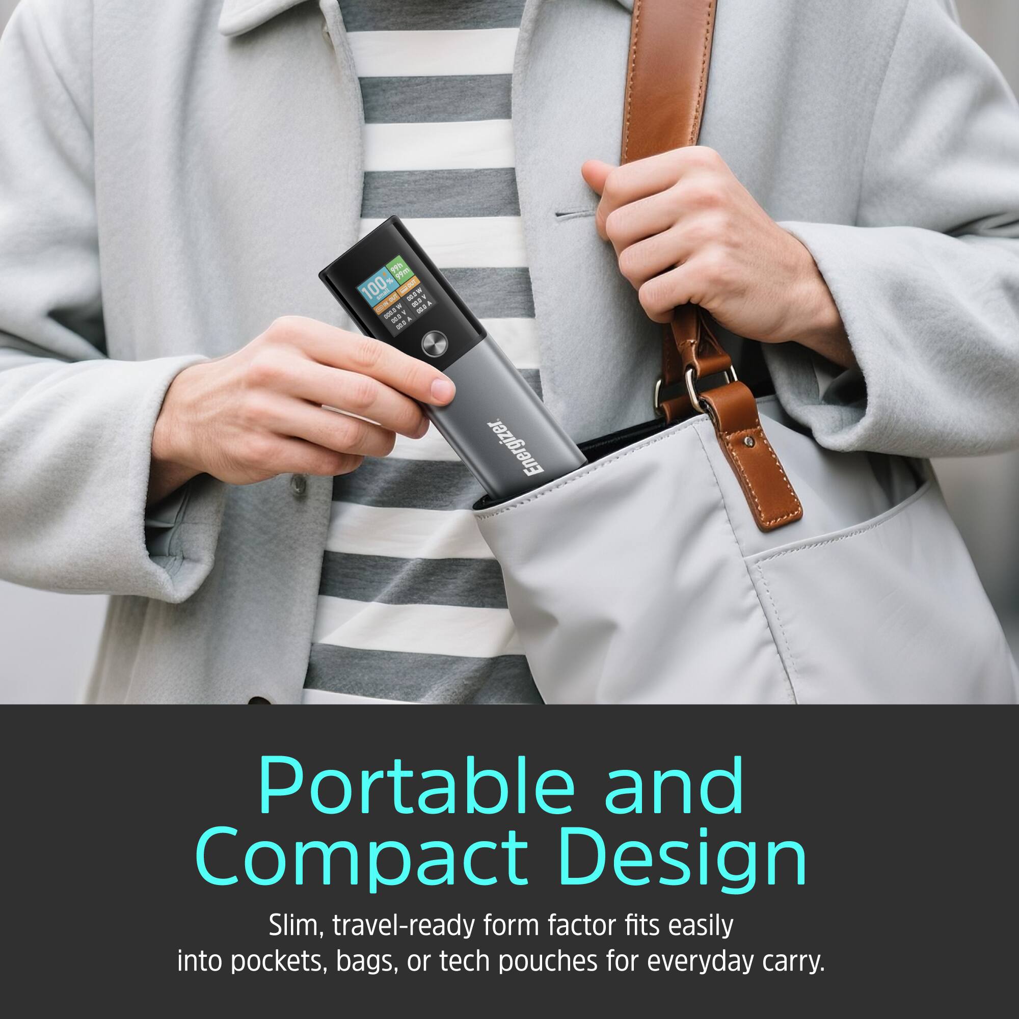 Energizer Portable and Compact Design Slim, travel-ready form factor fits easily into pockets, bags, or tech pouches for everyday carry.