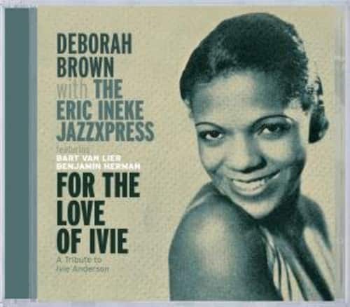 Brown,Deborah / Ineke,Eric - For The Love Of Ivie: A Tribute To Ivie Anderson  - COMPACT DISCS