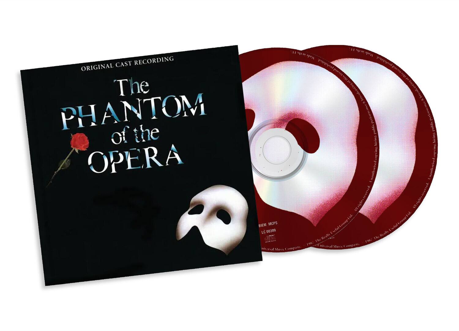 Made in the U.S.A.  
Made in the U.S.A.  
Made in the U.S.A.  

ORIGINAL CAST RECORDING  
The PHANTOM of the OPERA  
Music and Lyrics by Andrew Lloyd Webber  
Book by Charles Hart and Richard Stilgoe  
Based on the novel by Gaston Leroux  
Produced by Cameron Mackintosh  
Directed by David Leveaux  
Choreographed by Gillian Lynne  
Set Design by Santo Loquasto  
Costume Design by Santo Loquasto  
Lighting Design by Jules Fisher and Peggy Eisenhauer  
Sound Design by Gareth Owen  
Orchestrations by David Cullen  
Conducted by David Cullen  
Recorded at Abbey Road Studios, London  
Mixed at Abbey Road Studios, London  
Mastered at Abbey Road Studios, London  
Produced by Universal Music Group  
Licensed by Universal Music Group  
BIEM MCPS  
LC 00309