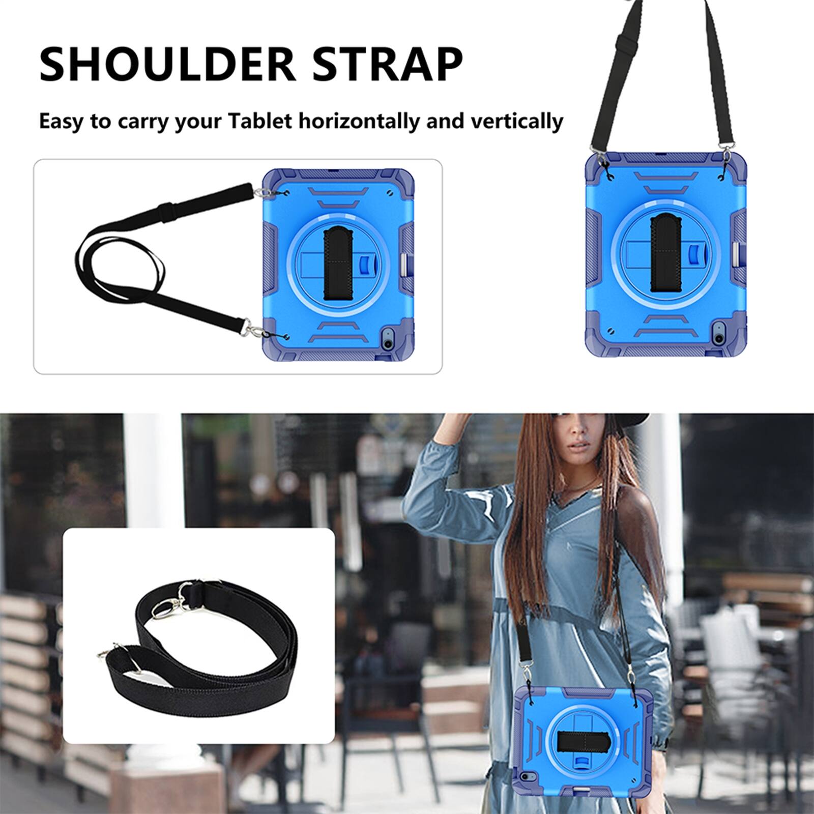 SHOULDER STRAP

Easy to carry your Tablet horizontally and vertically