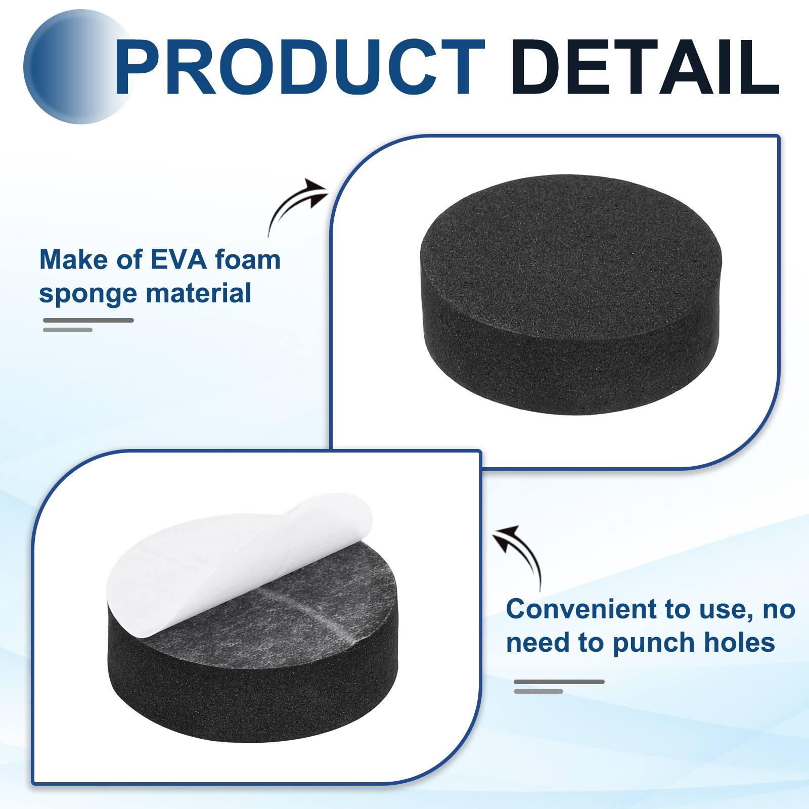 PRODUCT DETAIL

- Make of EVA foam sponge material
- Convenient to use, no need to punch holes
