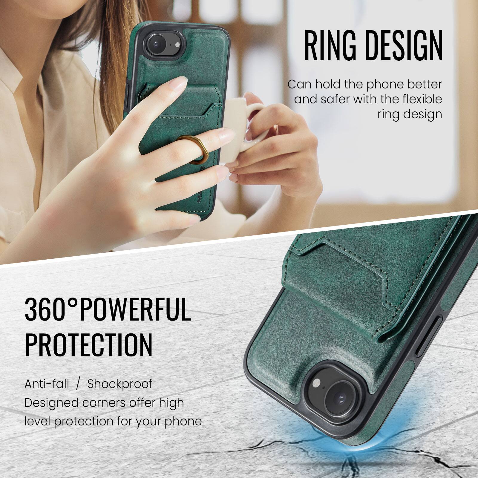 RING DESIGN  
Can hold the phone better and safer with the flexible ring design  

360° POWERFUL PROTECTION  
Anti-fall / Shockproof  
Designed corners offer high level protection for your phone