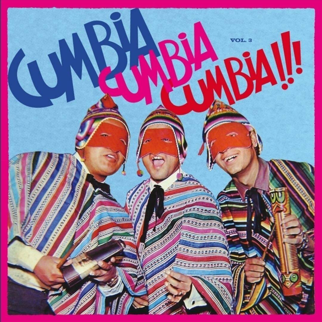 Cumbia Cumbia Cumbia!!!, Vol. 3 [LP] [VINYL]