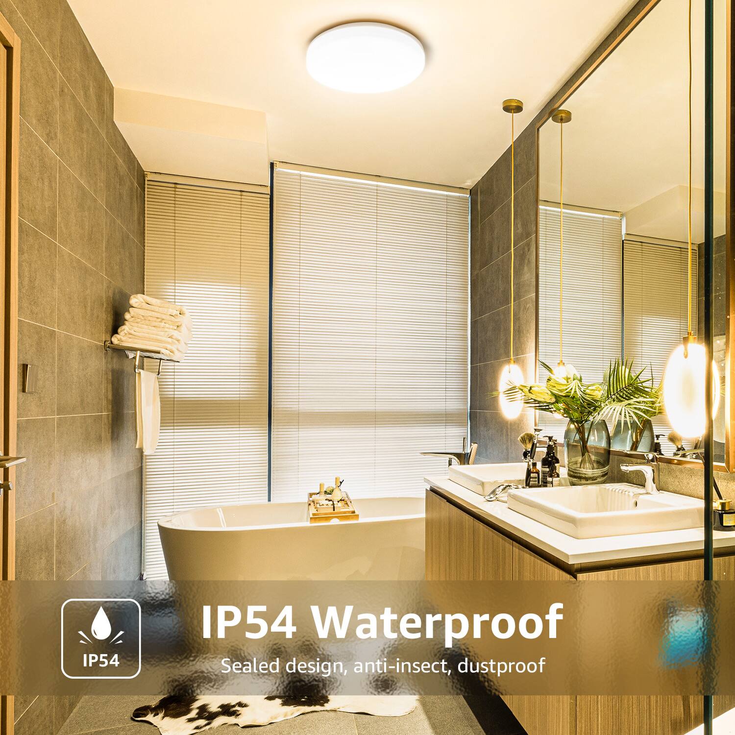 IP54 Waterproof  
Sealed design, anti-insect, dustproof